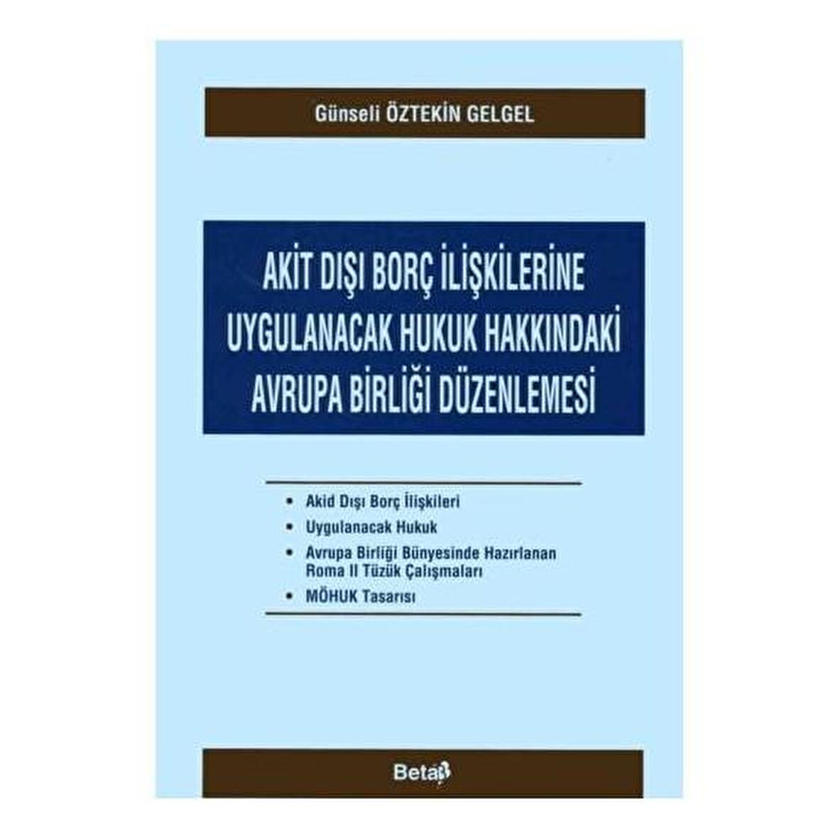 Akit Dışı Borç İlişkilerine Uygulanacak Hukuk Hakkındaki Avrupa Birliği Düzenlemesi