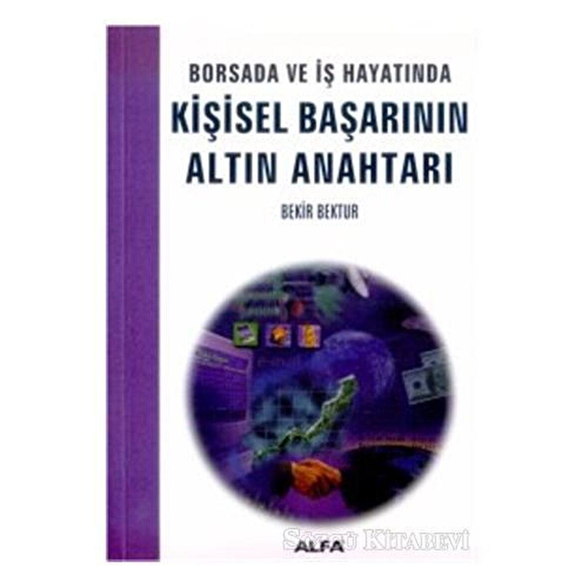 Borsada ve İş Hayatında Kişisel Başarının Altın Anahtarı