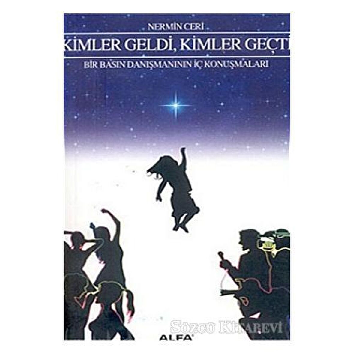 Kimler Geldi, Kimler Geçti Bir Basın Danışmanının İç Konuşmaları