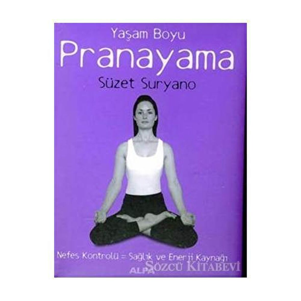 Yaşam Boyu Pranayama Nefes Kontrolü: Sağlık ve Enerji Kaynağı