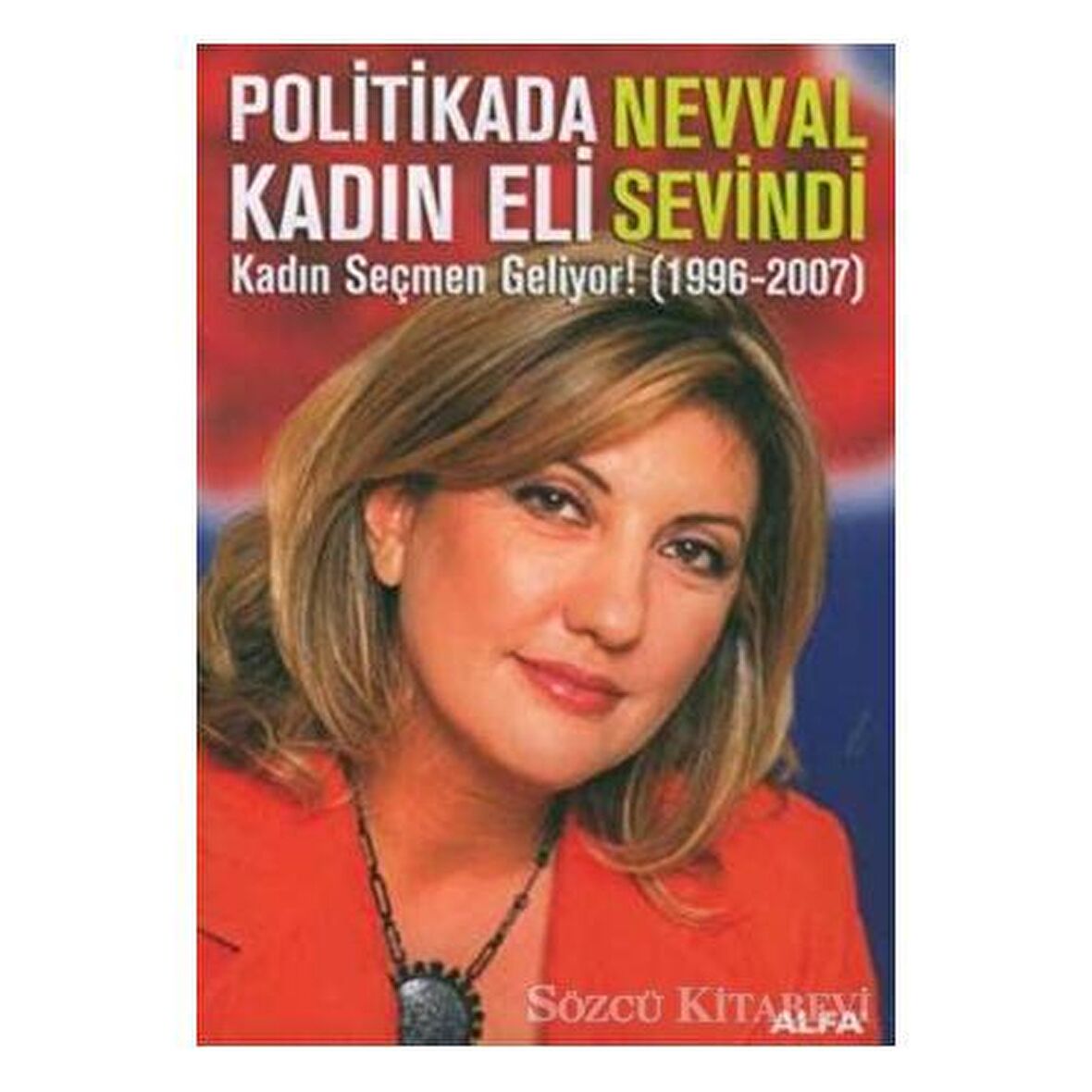 Politikada Kadın Eli  Kadın Seçmen Geliyor! (1996-2007)