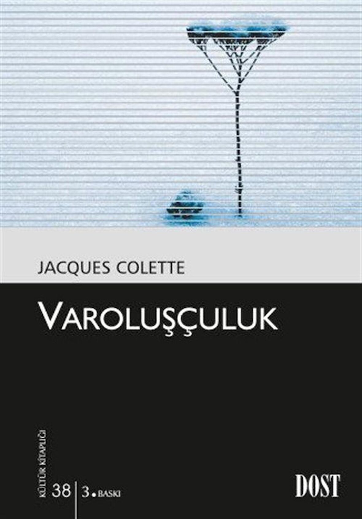 Varoluşçuluk (Kültür Kitaplığı 38) / Jacques Colette