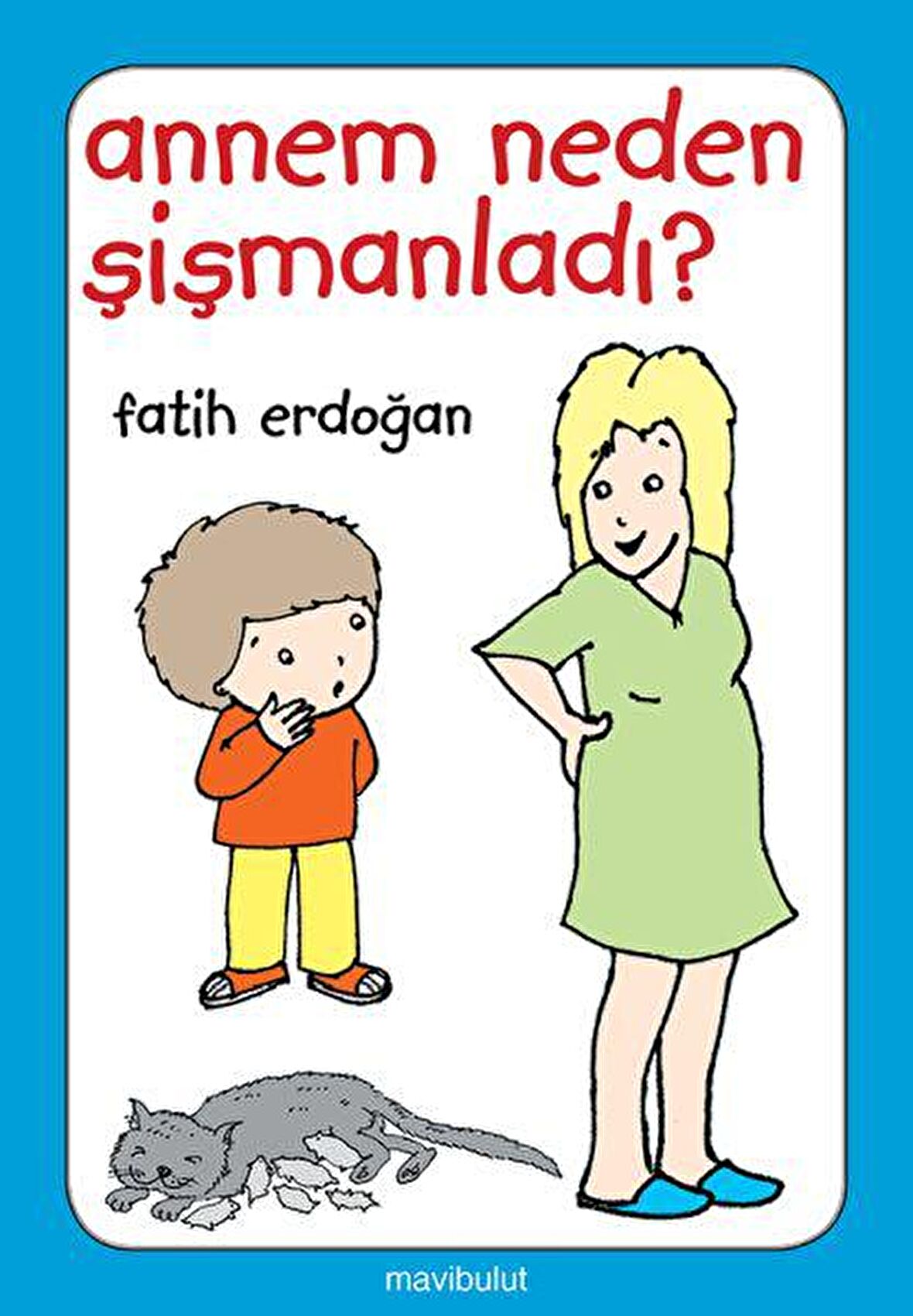 Annem Neden Şişmanladı?