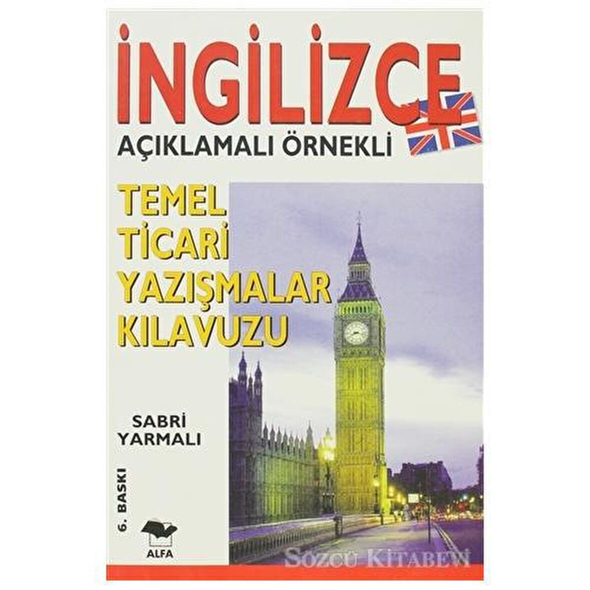 İngilizce Açıklamalı Örnekli Temel Ticari Yazışmalar Kılavuzu