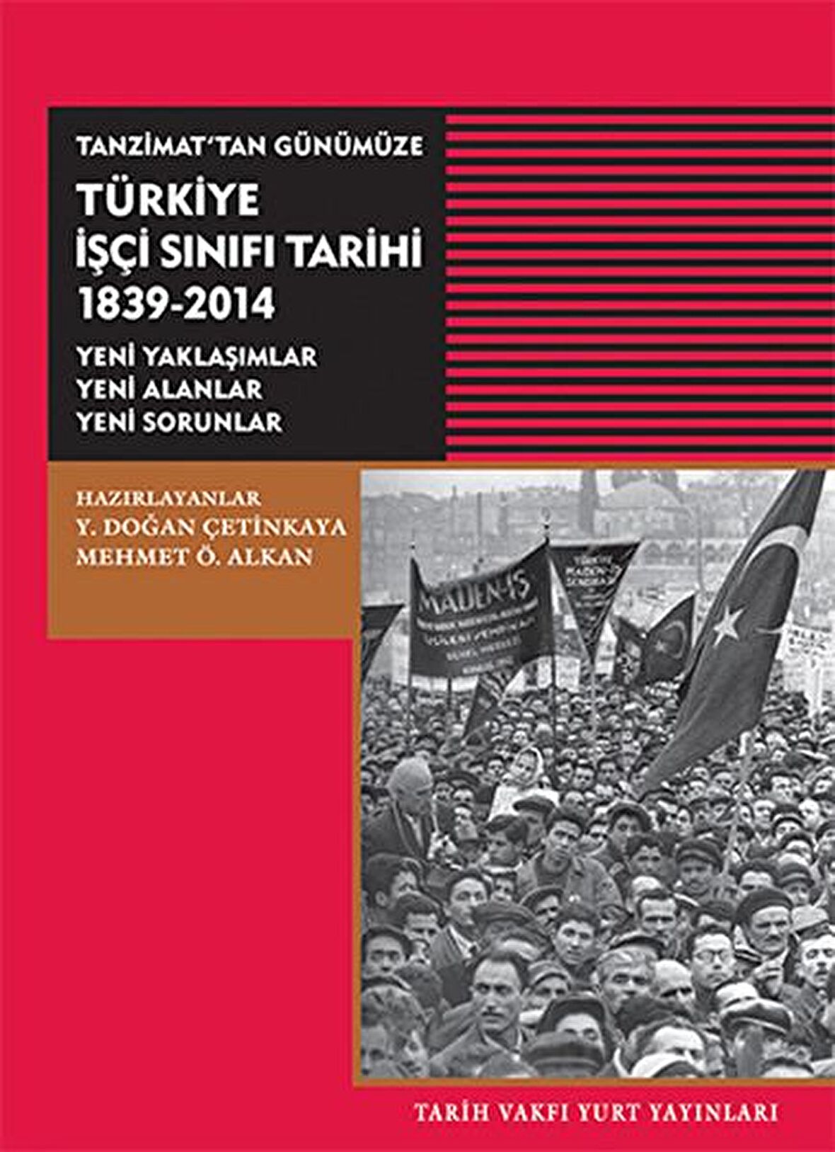 Tanzimat’tan Günümüze Türkiye İşçi Sınıfı Tarihi 1839-2014