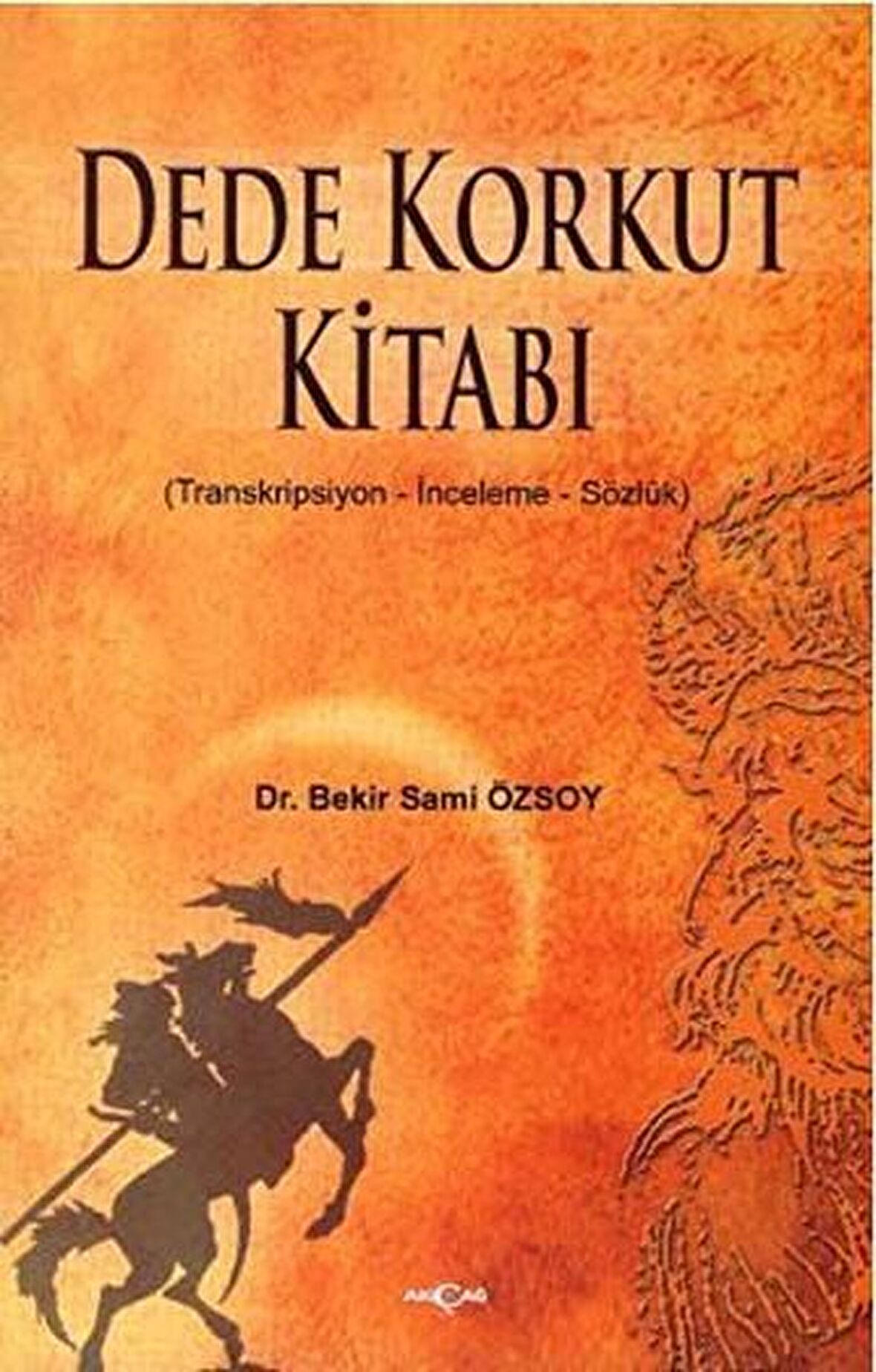 Dede Korkut Kitabı (Transkripsiyon - İnceleme - Sözlük)