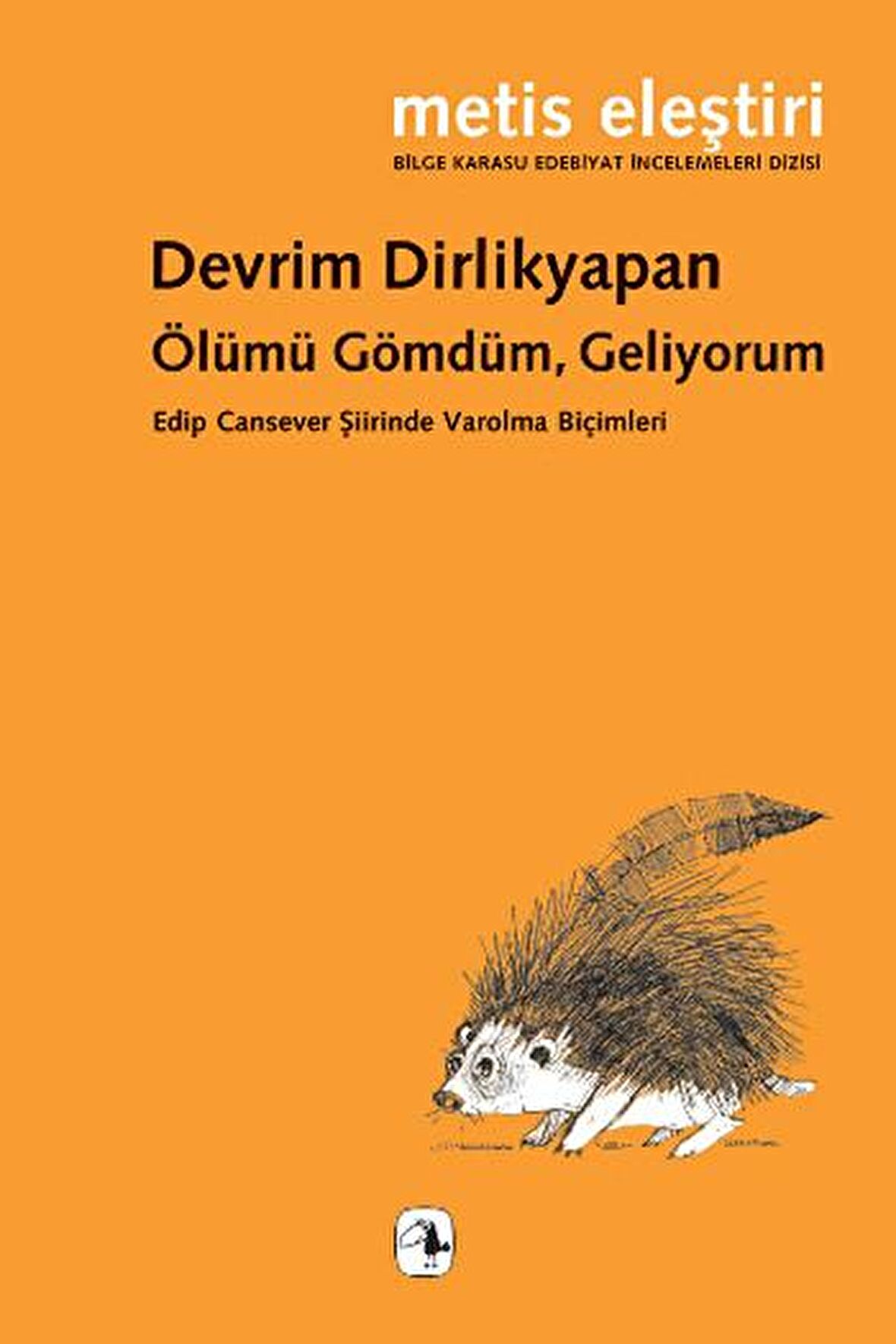 Ölümü Gömdüm, Geliyorum