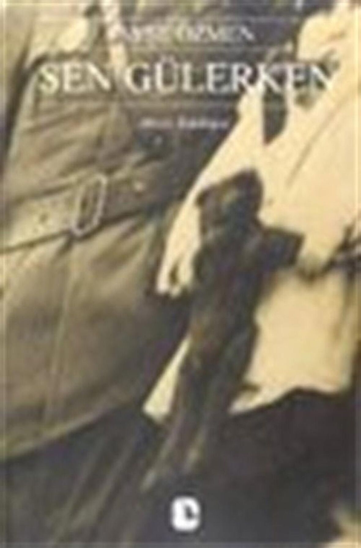 Sen Gülerken / Ayşe Özmen