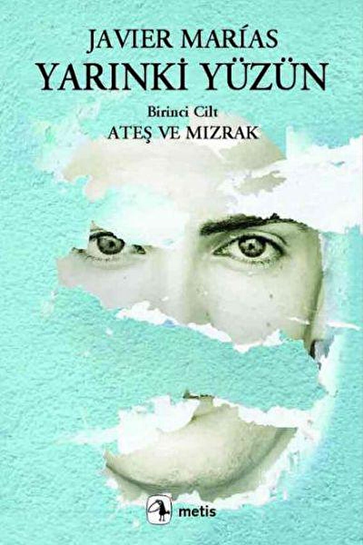 Yarınki Yüzün Cilt: 1 Ateş ve Mızrak