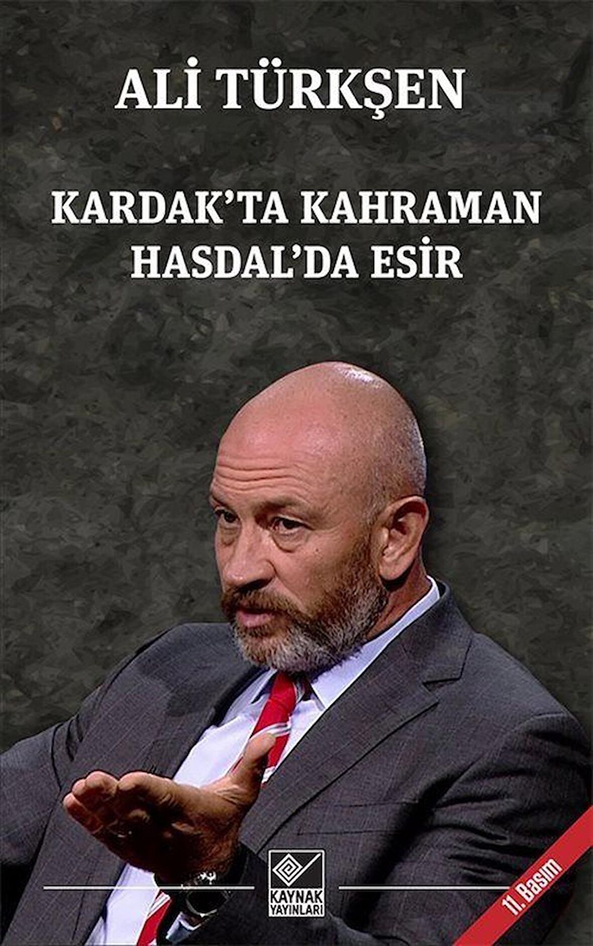 Kardak'ta Kahraman Hasdal'da Esir / Ali Türkşen