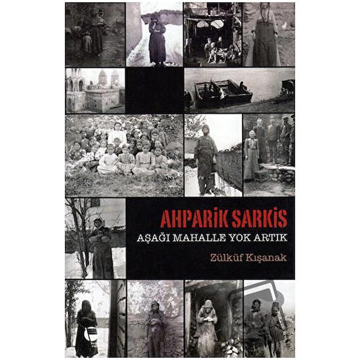 Ahparik Sarkis - Aşağı Mahalle Yok Artık