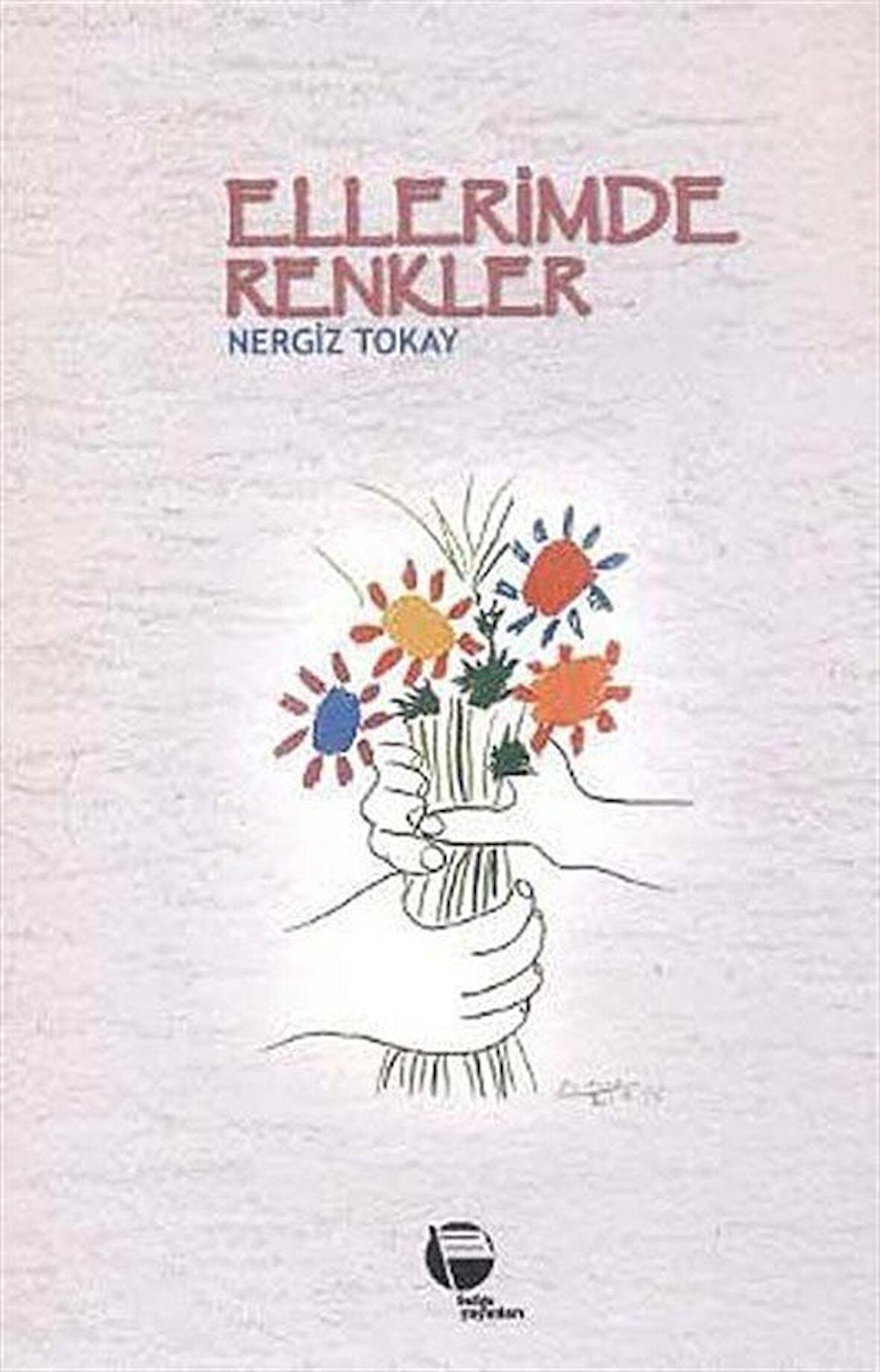 Ellerimde Renkler / Nergiz Tokay