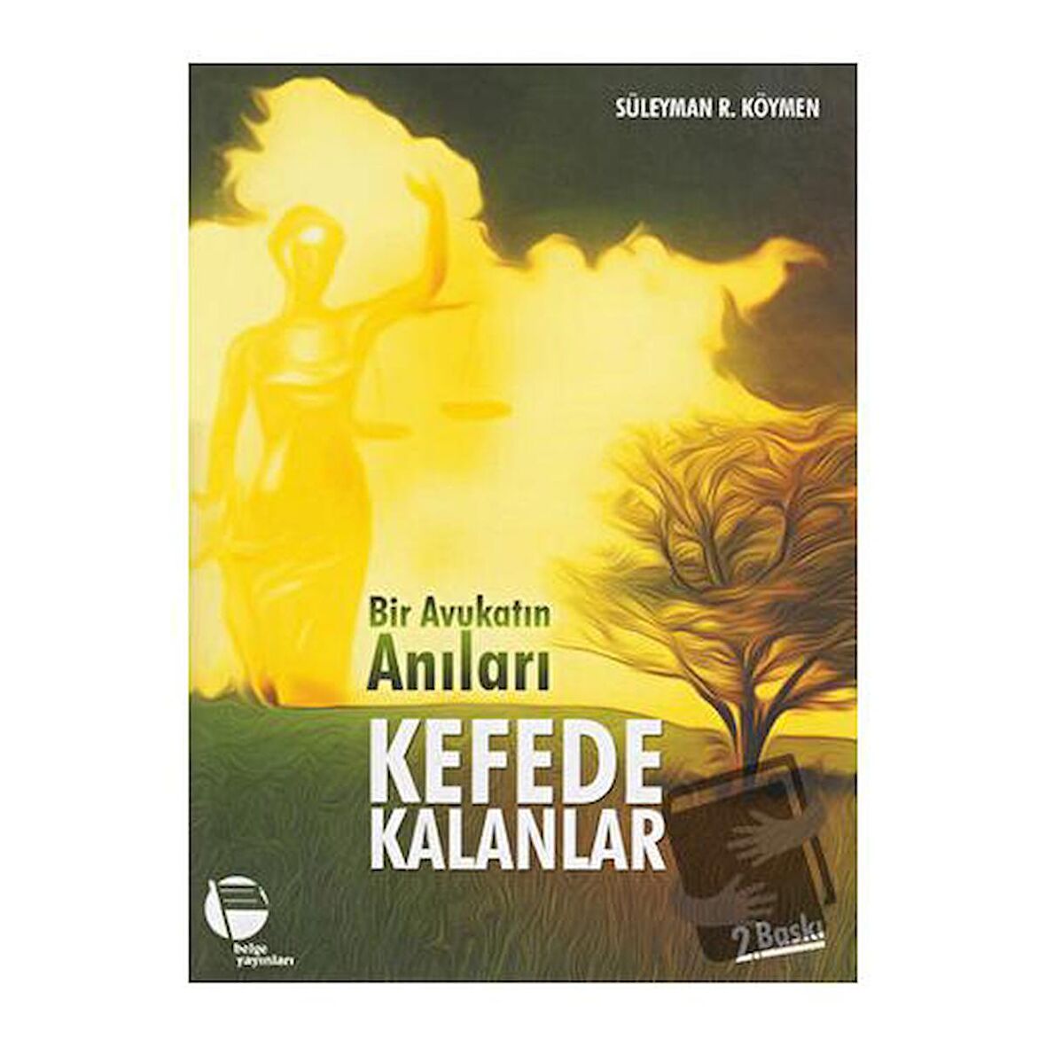 Bir Avukatın Anıları Kefede Kalanlar