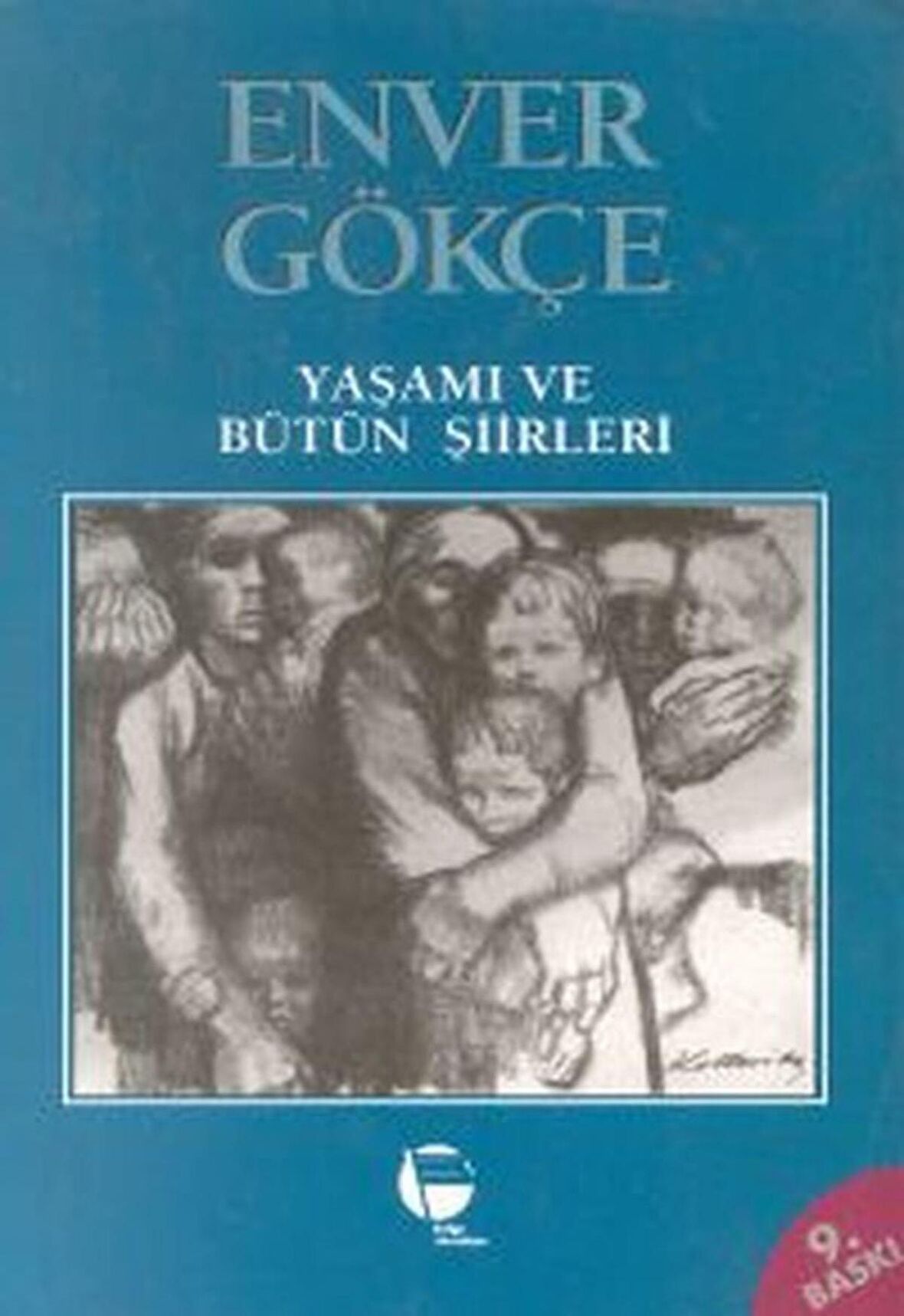 Enver Gökçe Yaşamı ve Bütün Şiirleri