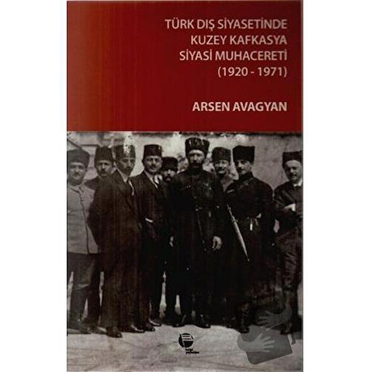 Türk Dış Siyasetinde Kuzey Kafkasya Siyasi Muhacereti (1920 - 1971)