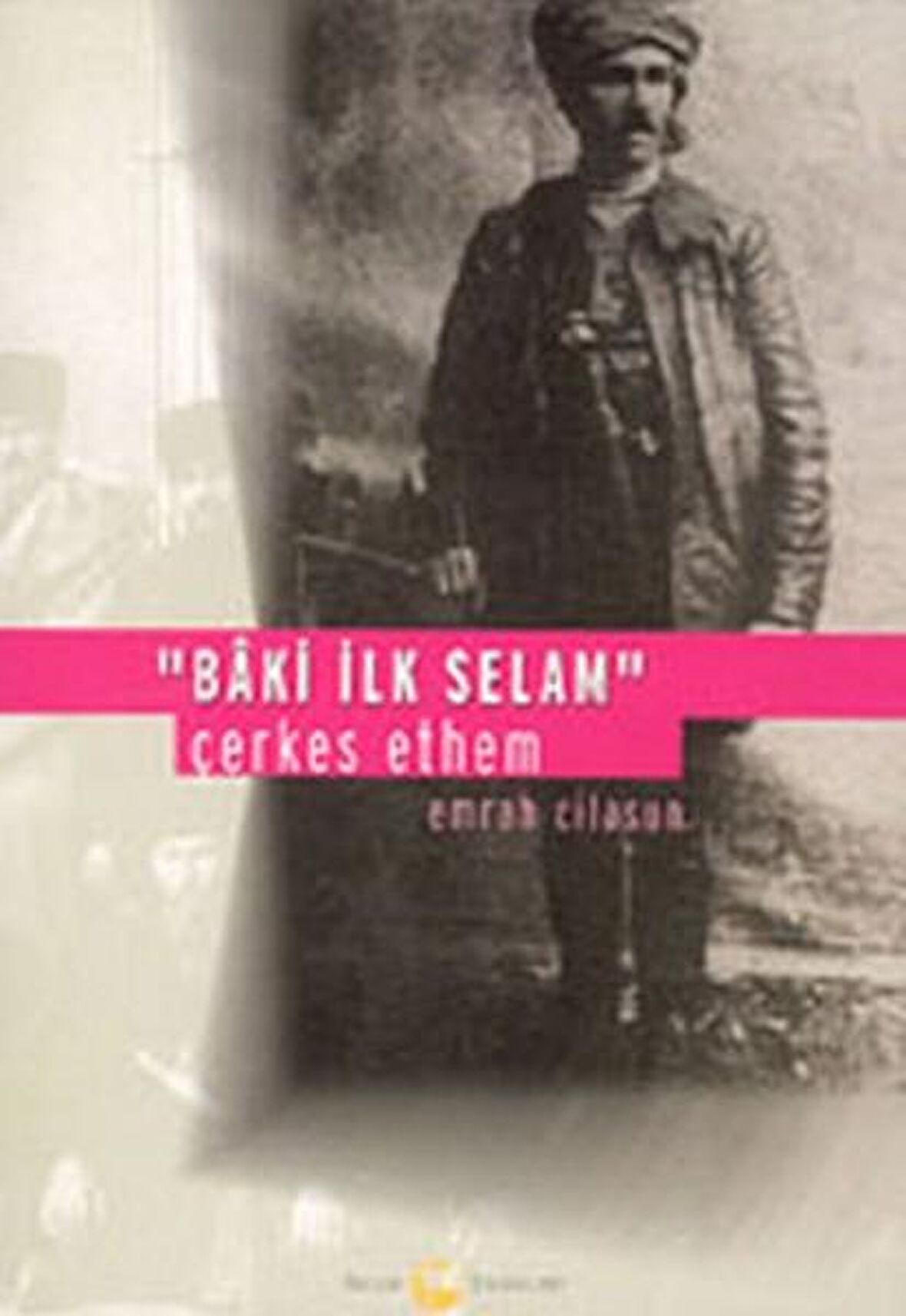 Baki İlk Selam Çerkes Ethem