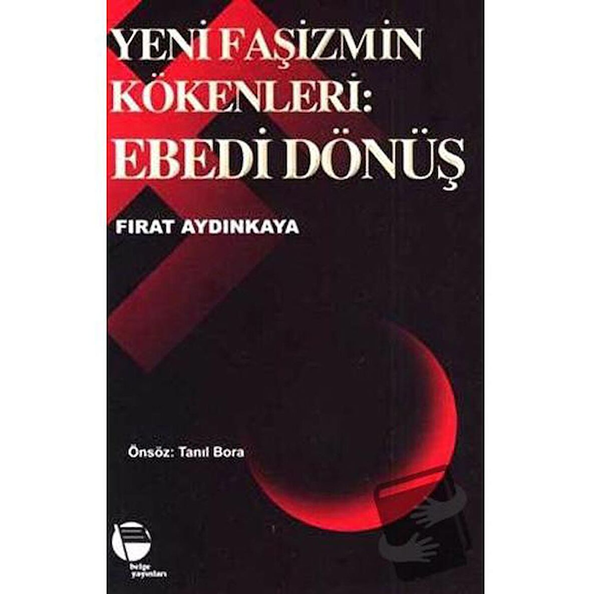 Yeni Faşizmin Kökenleri: Ebedi Dönüş