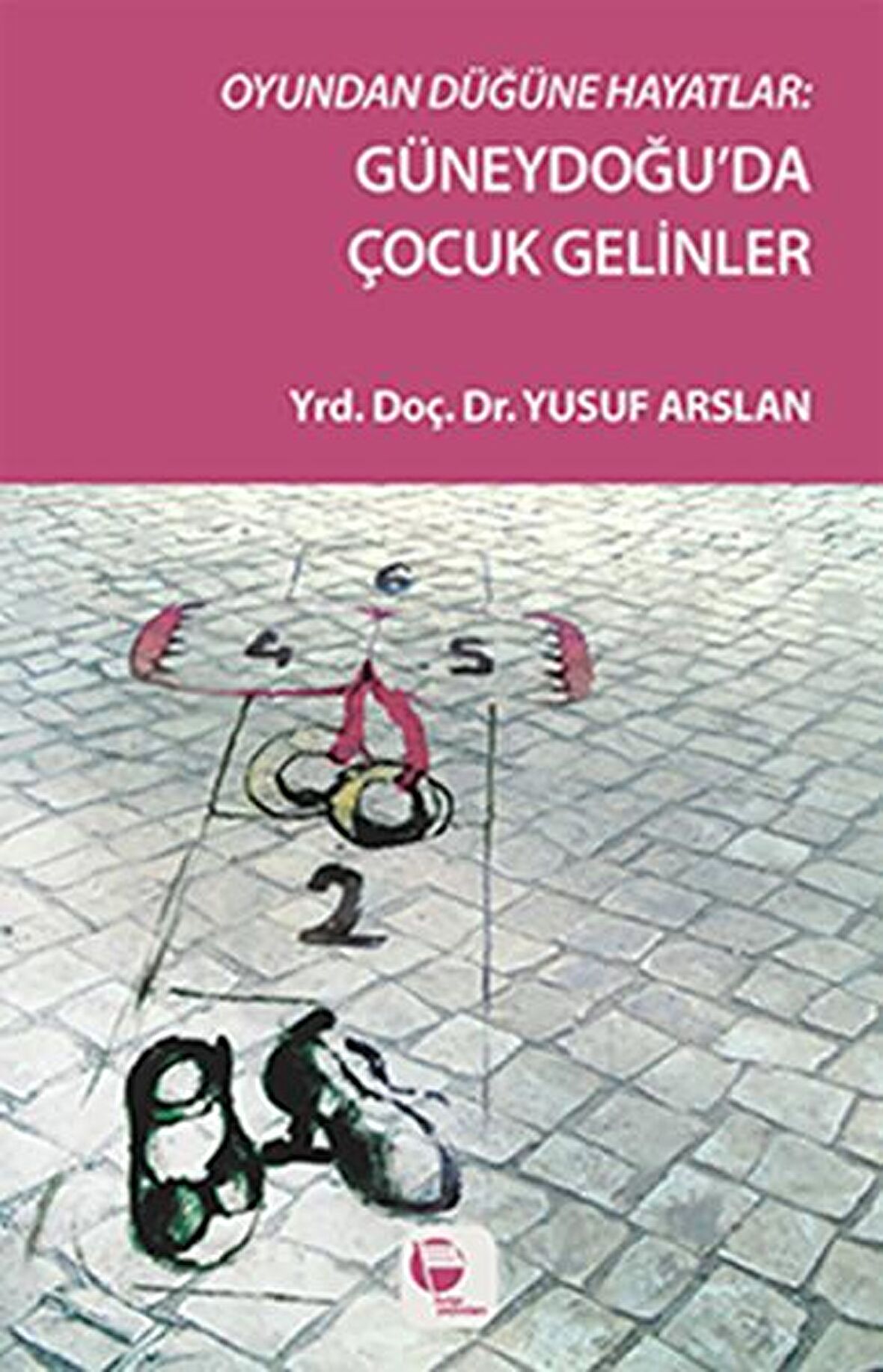 Oyundan Düğüne Hayatlar : Güneydoğu'da Çocuk Gelinler