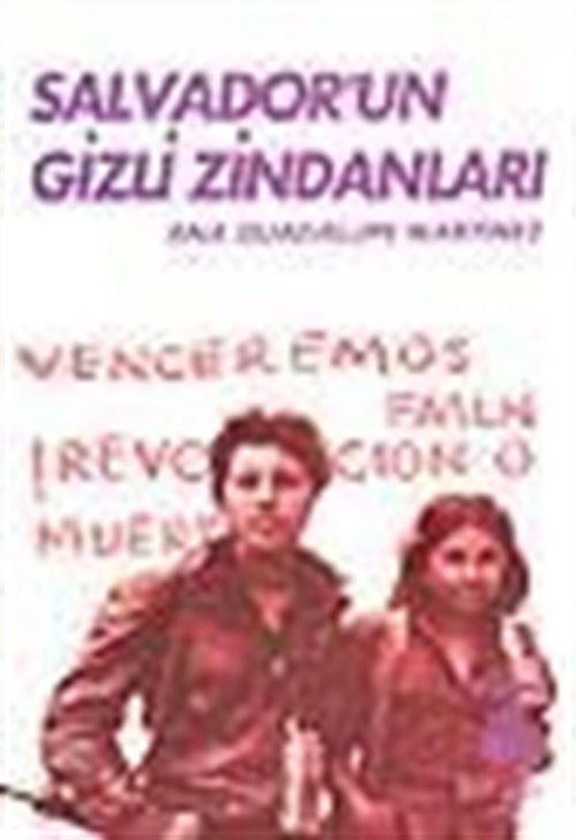 Salvador'un Gizli Zindanları / Bir Kadın Savaşçının Tanıklığı