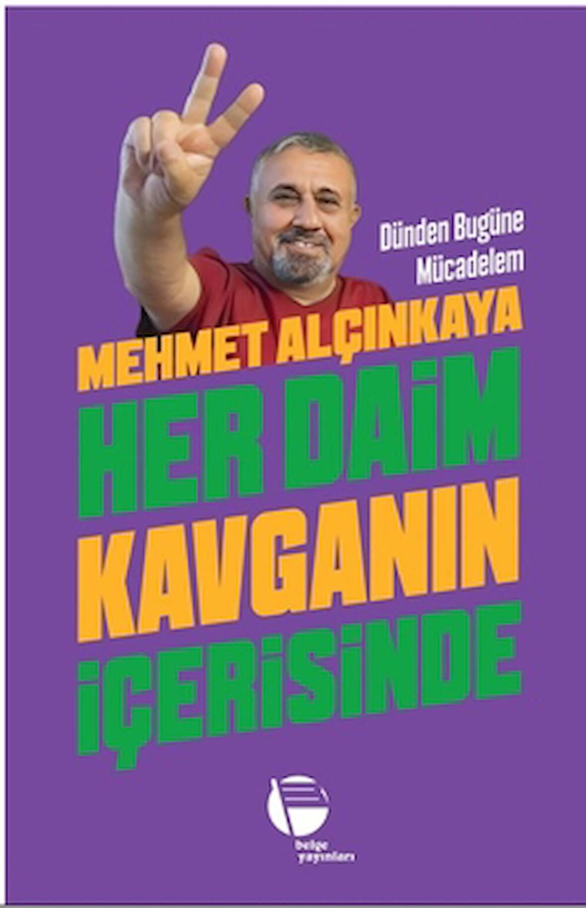 Her Daim Kavganın İçerisinde