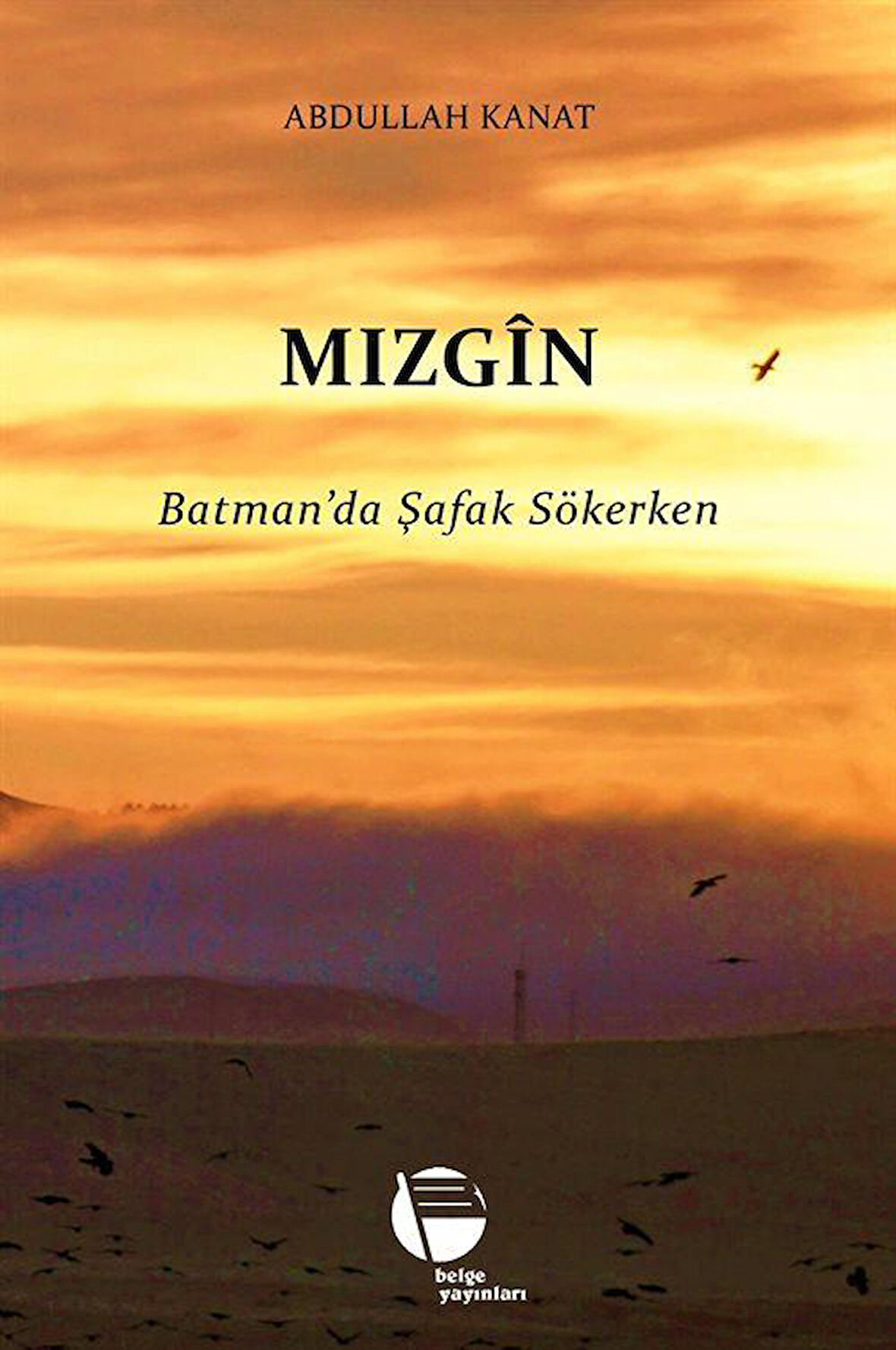 Mızgin & Batman'da Şafak Sökerken / Abdullah Kanat