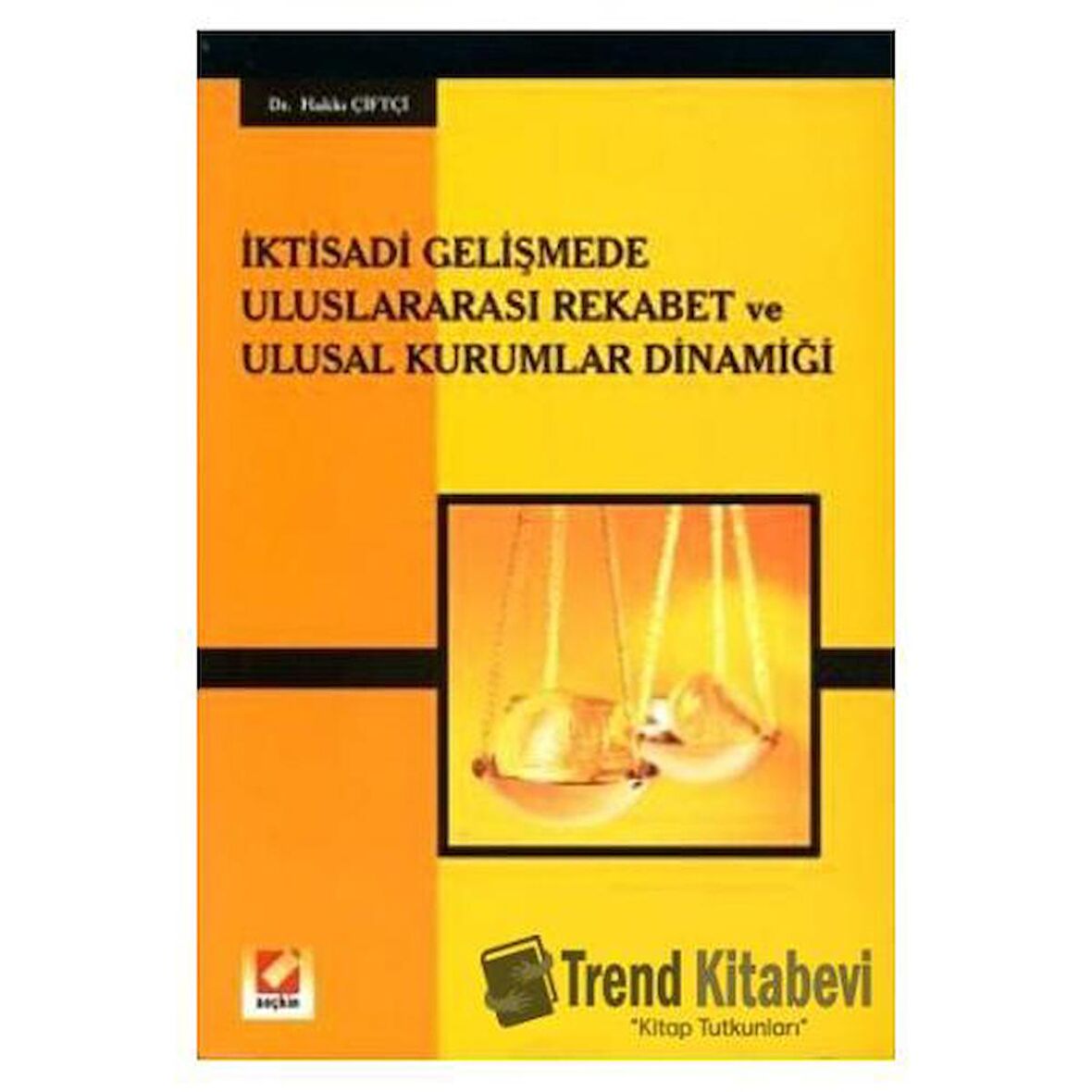 İktisadi Gelişmede Uluslararası Rekabet ve Ulusal Kurumlar Dinamiği