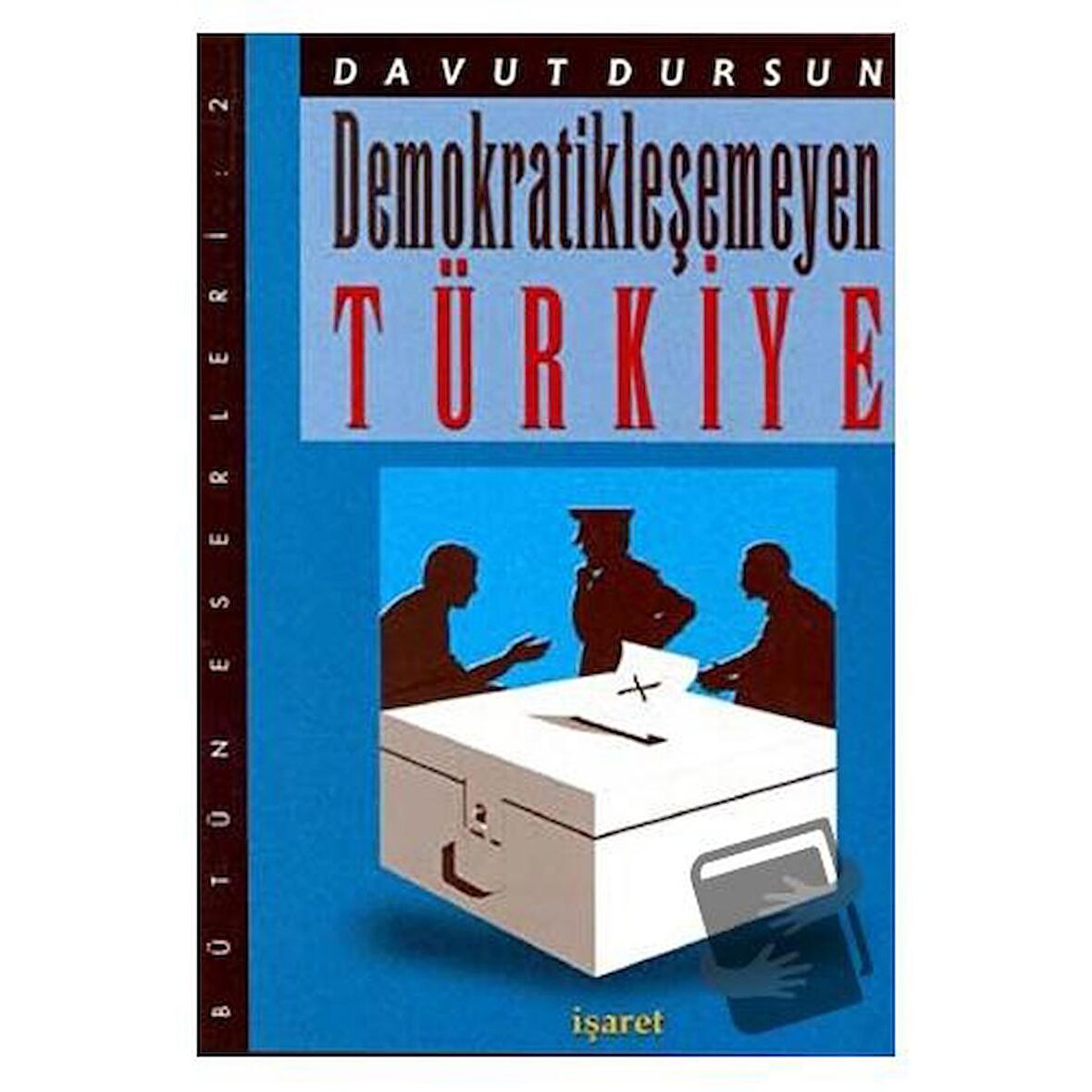 Demokratikleşemeyen Türkiye