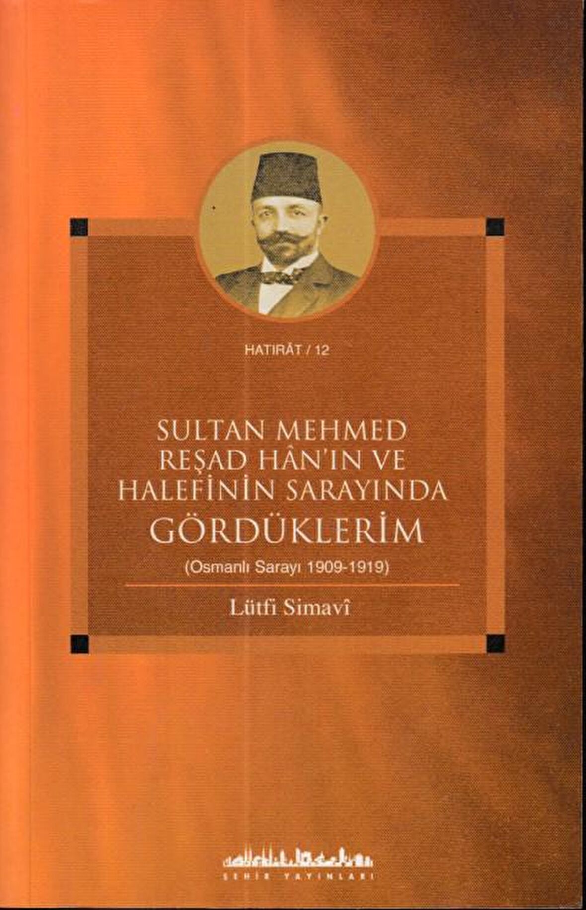 Sultan Mehmed Reşad Han’ın ve Halefinin Sarayında Gördüklerim