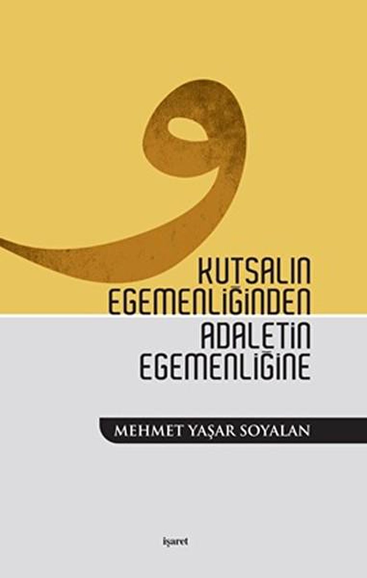 Kutsalın Egemenliğinden Adaletin Egemenliğine