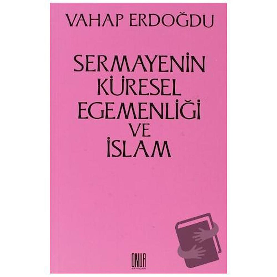 Sermayenin Küresel Egemenliği ve İslam