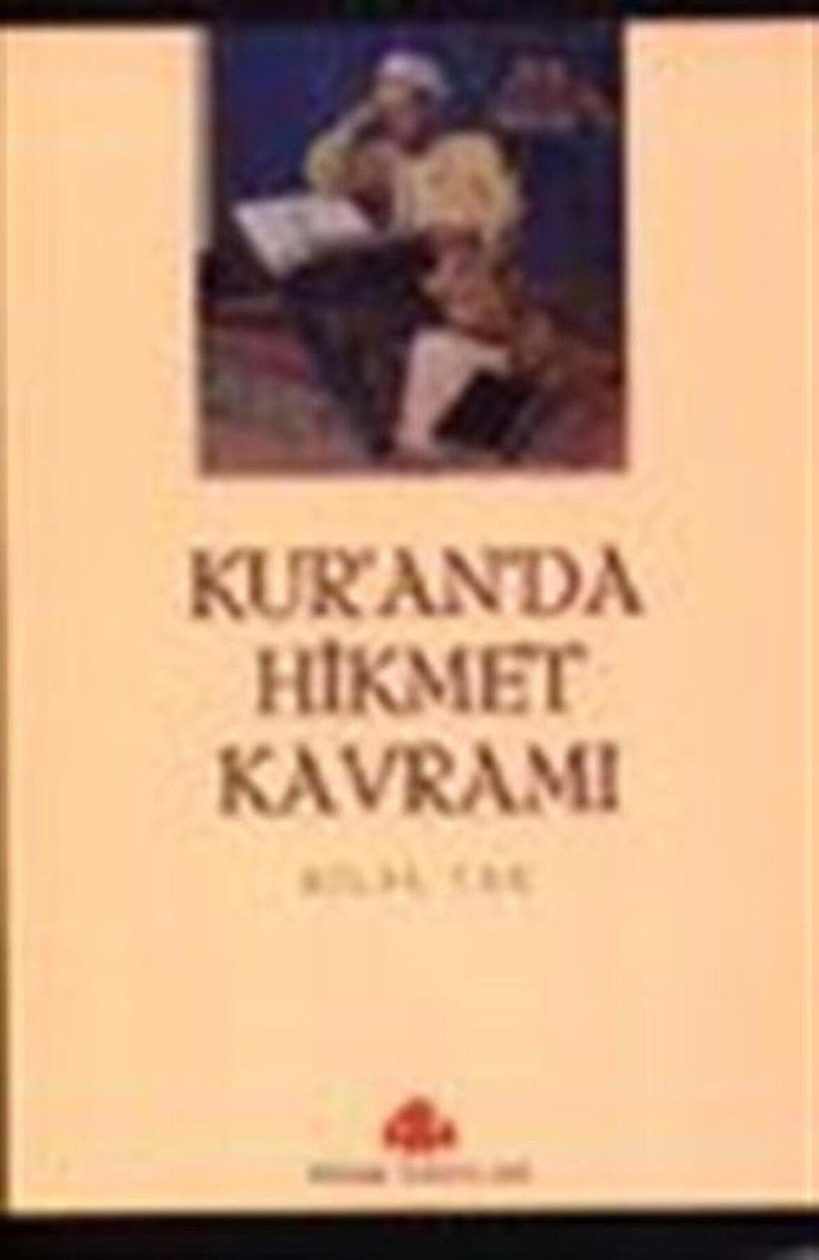 Kuranda Hikmet Kavramı / Bilal Tan