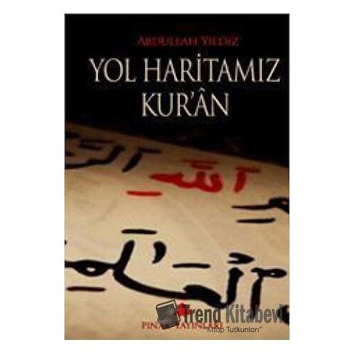 Yol Haritamız Kur’an