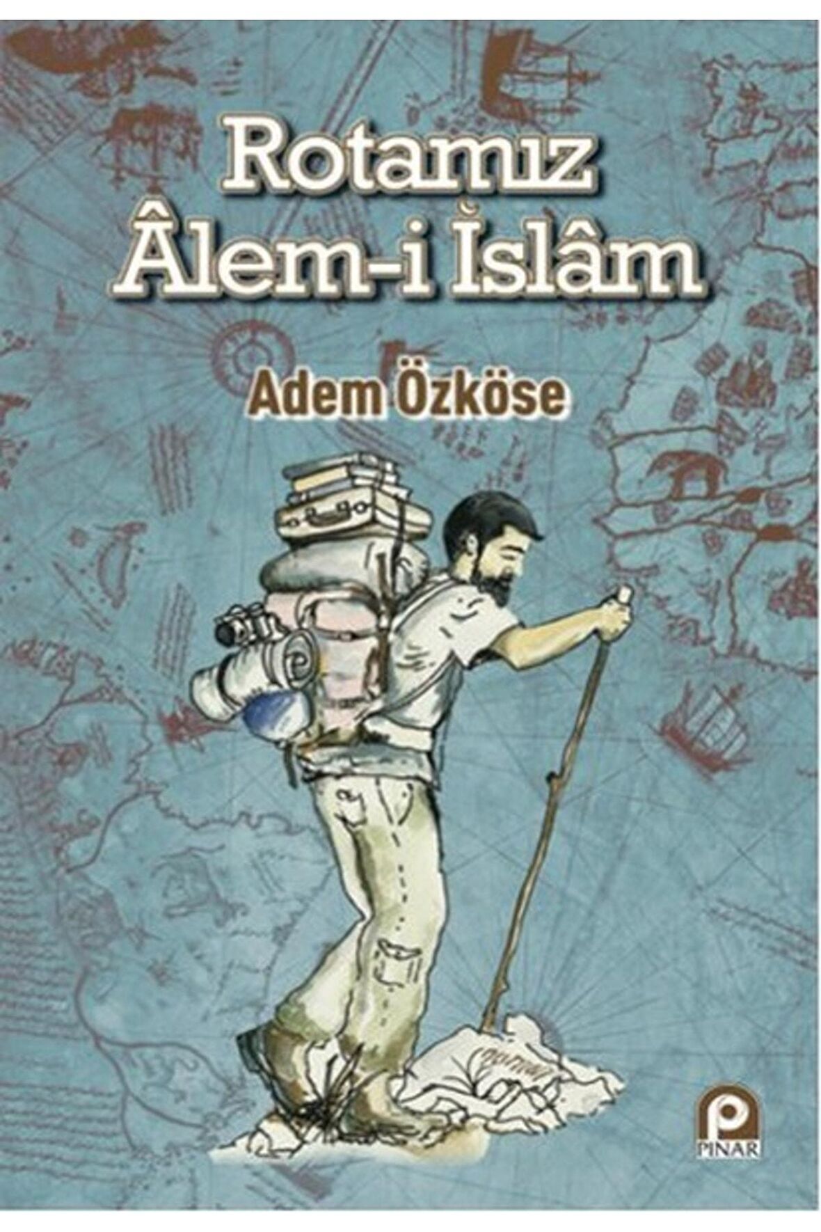 Rotamız Alem-i İslam