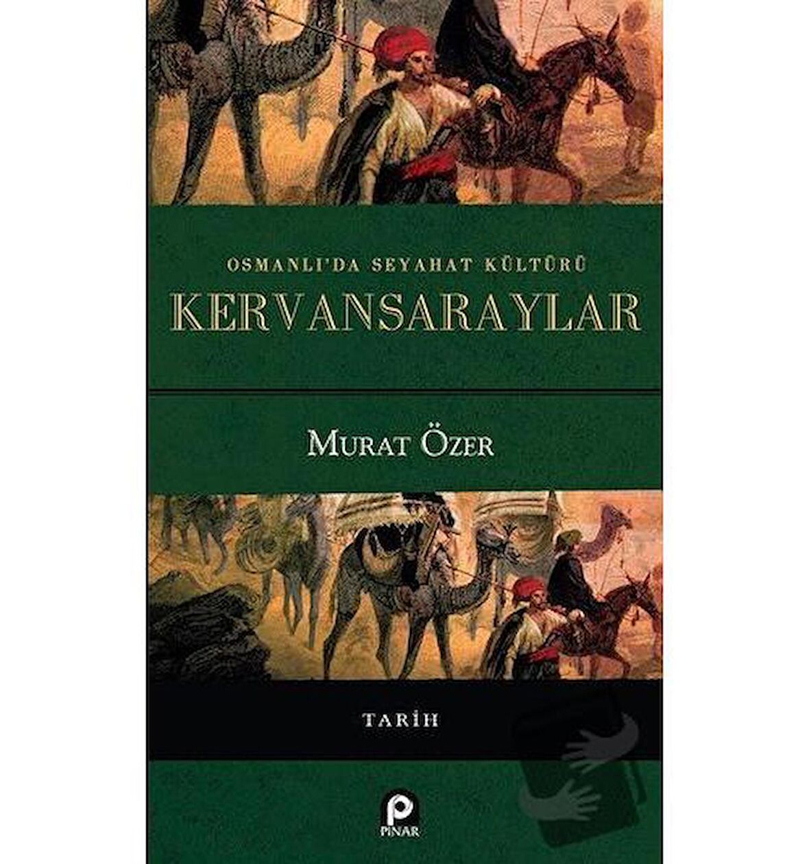Osmanlı'da Seyahat Kültürü Kervansaraylar