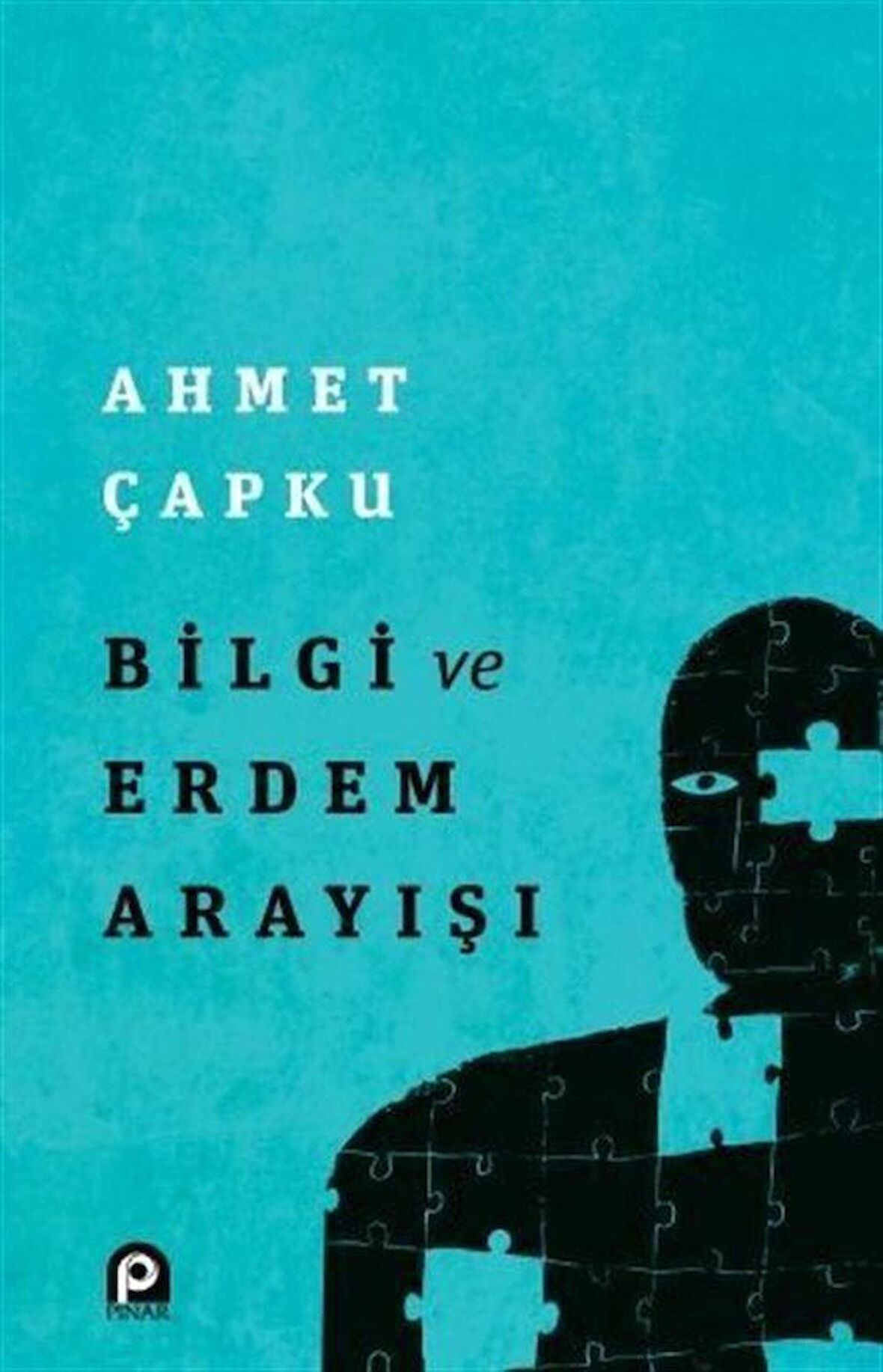 Bilgi ve Erdem Arayışı