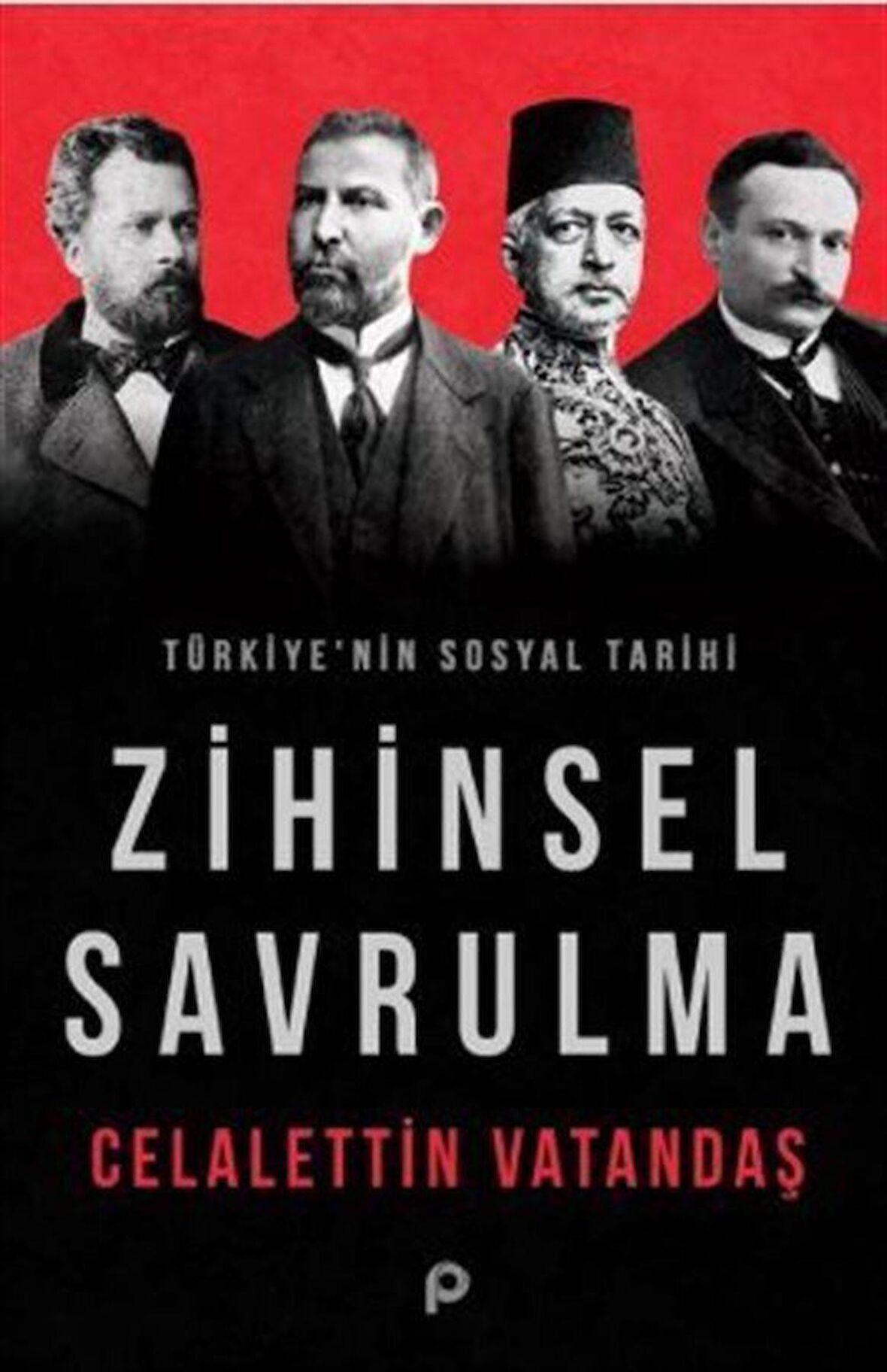 Türkiye’nin Sosyal Tarihi - Zihinsel Savrulma