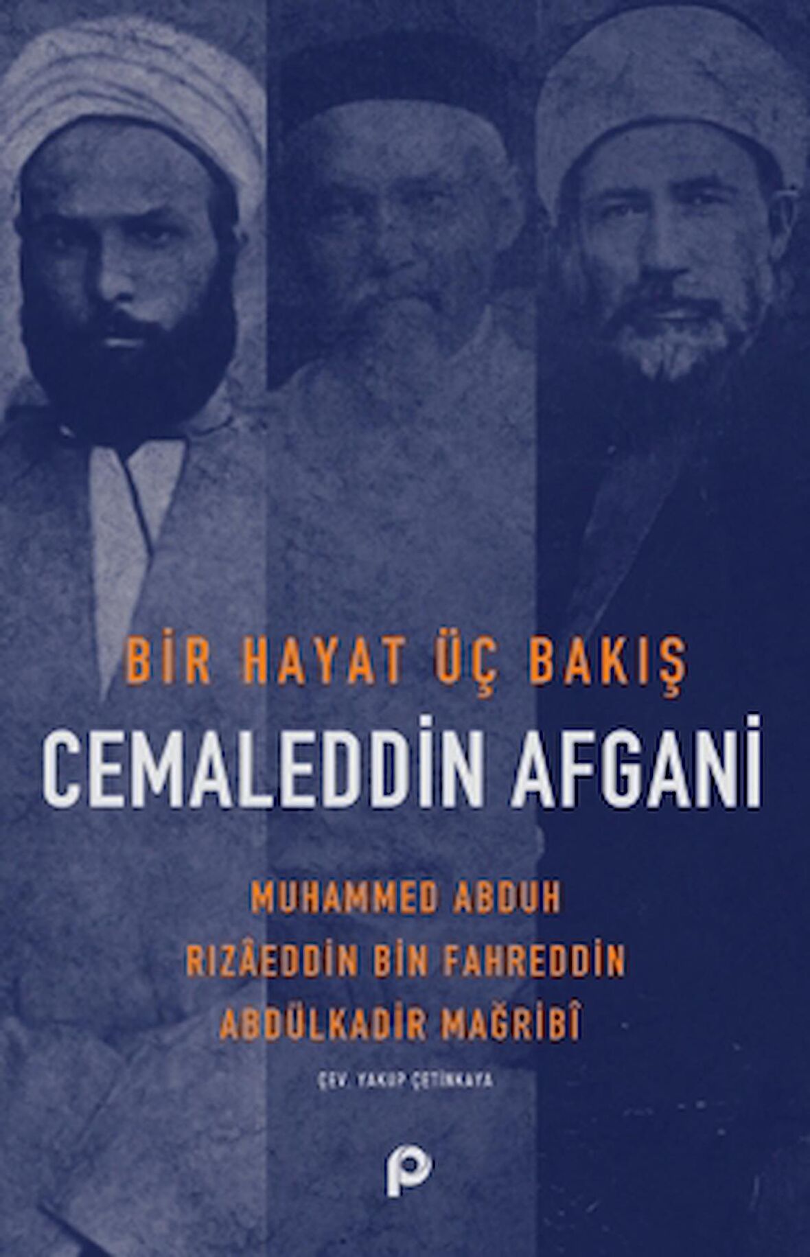 Bir Hayat Üç Bakış Cemaleddin Afgani