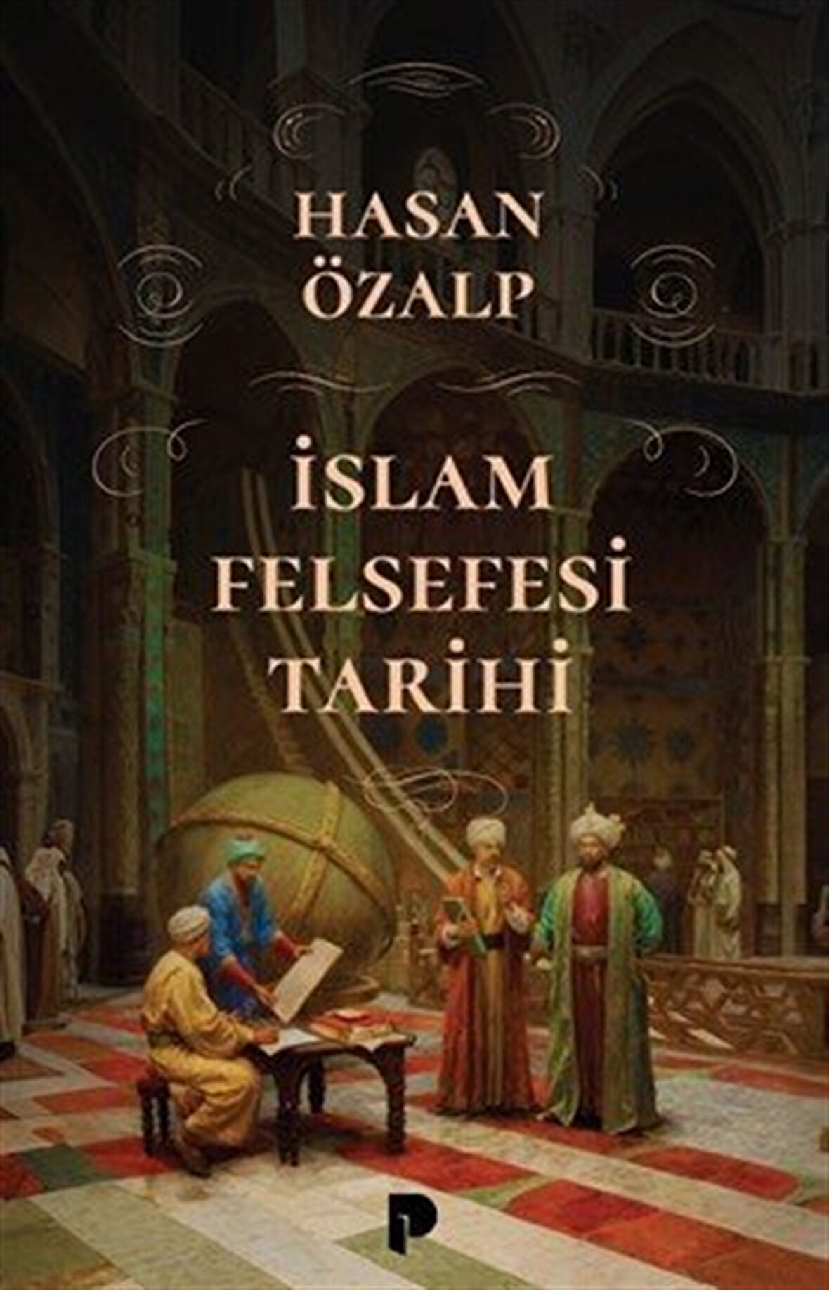 İslam Felsefesi Tarihi / Hasan Özalp
