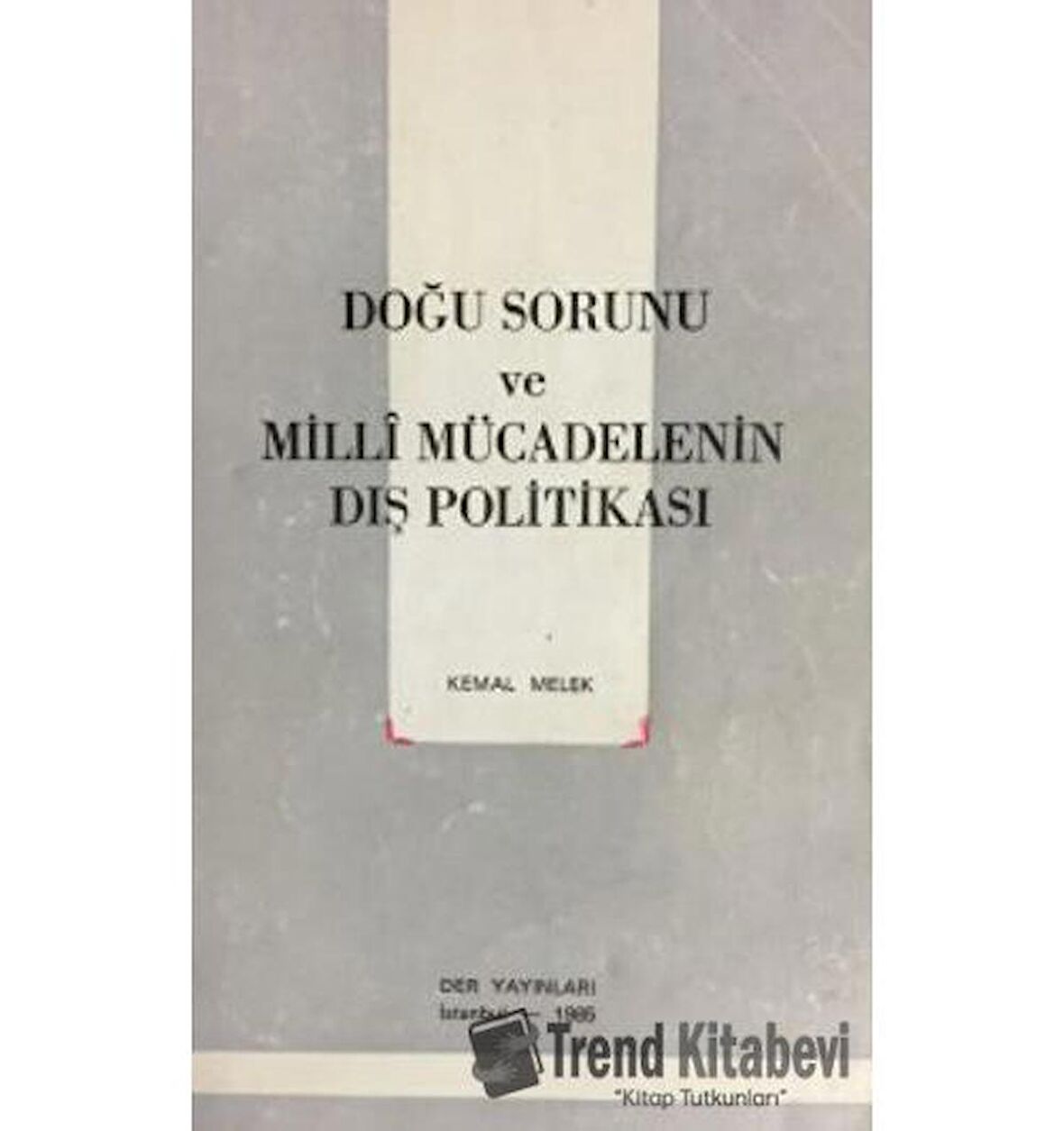 Doğu Sorunu ve Milli Mücadelenin Dış Politikası