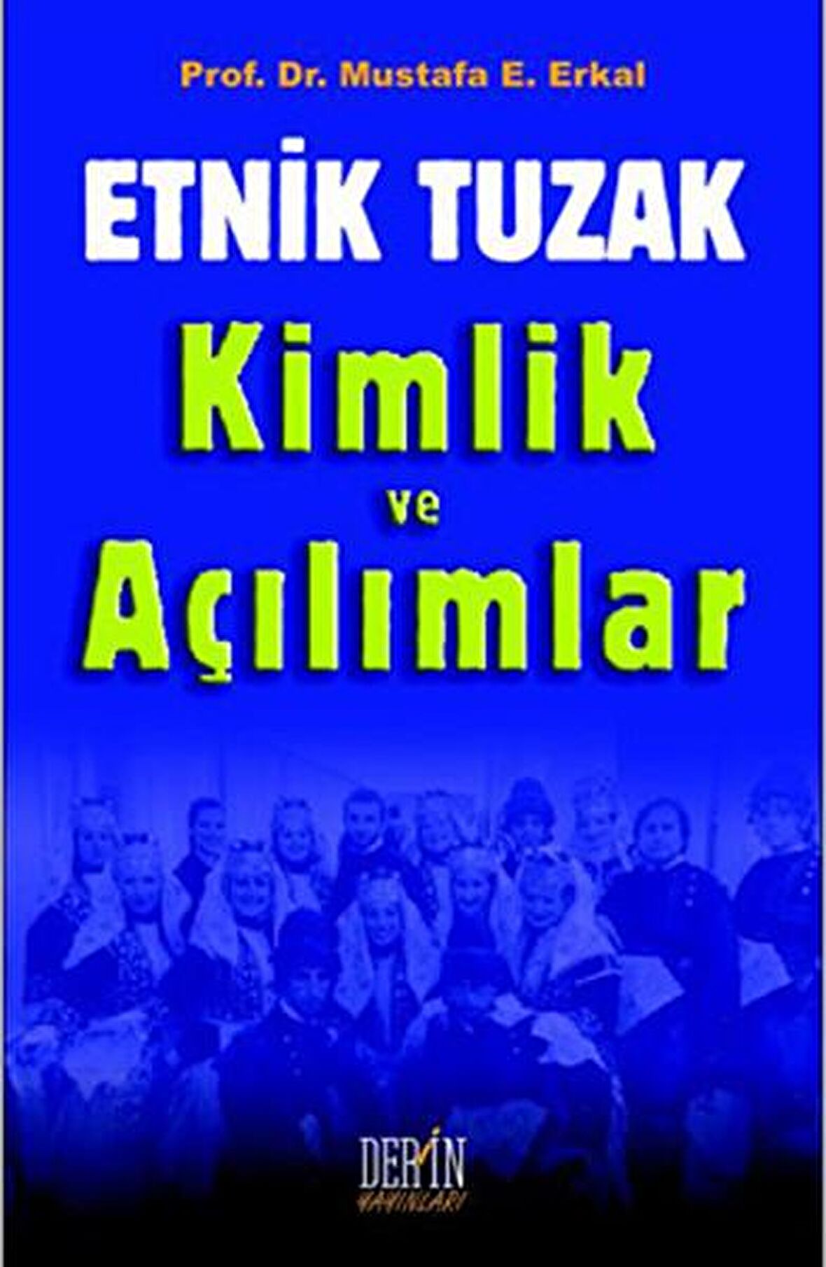 Etnik Tuzak Kimlik ve Açılımlar