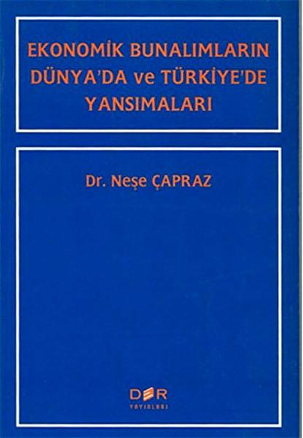 Ekonomik Bunalımların Dünya’da ve Türkiye’de Yansımaları