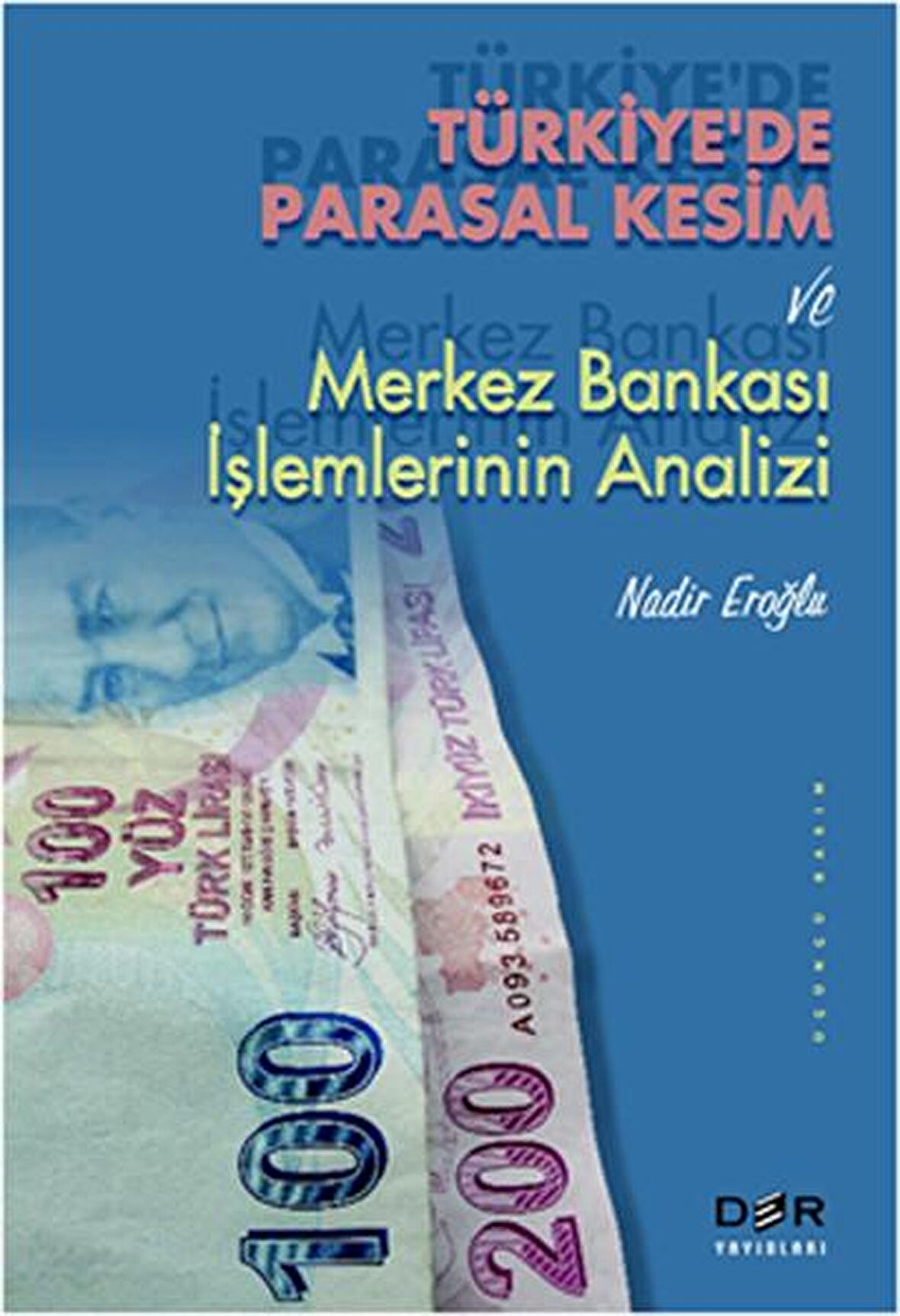 Türkiye’de Parasal Kesim ve Merkez Bankası İşlemlerinin Analizi