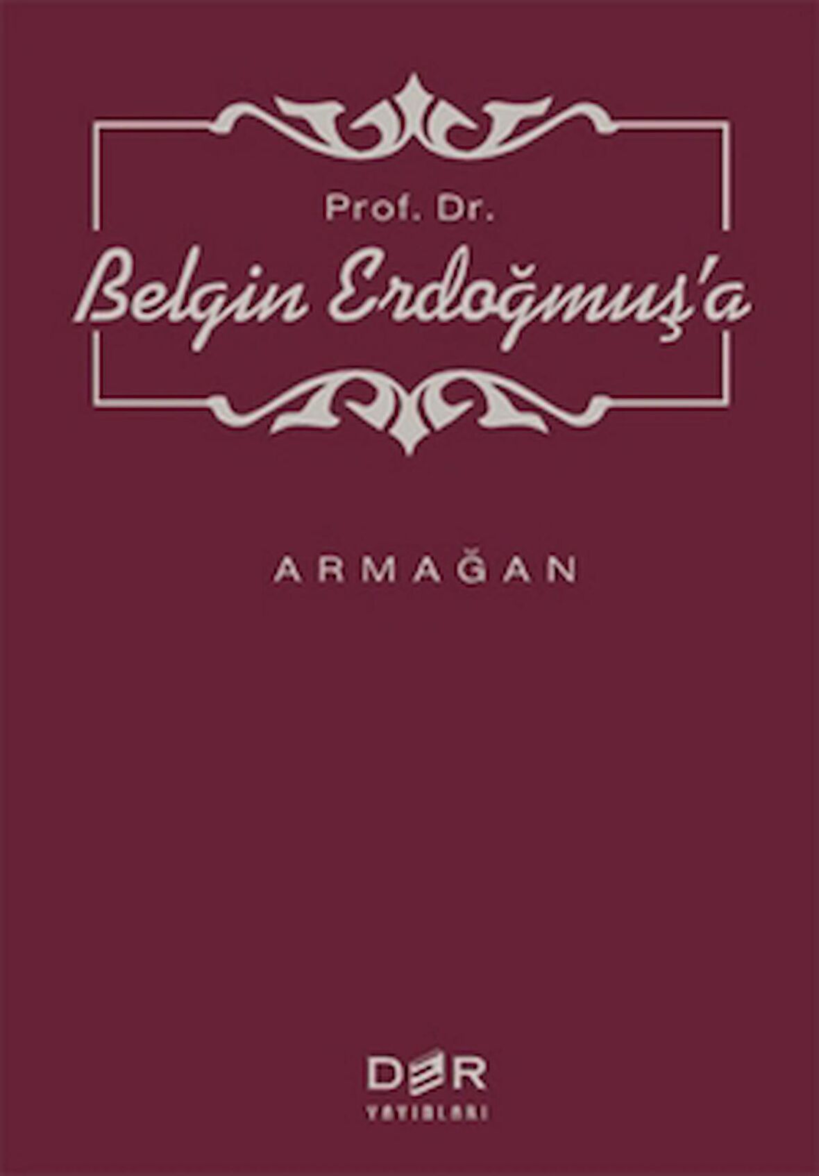 Prof. Dr. Belgin Erdoğmuş’a Armağan