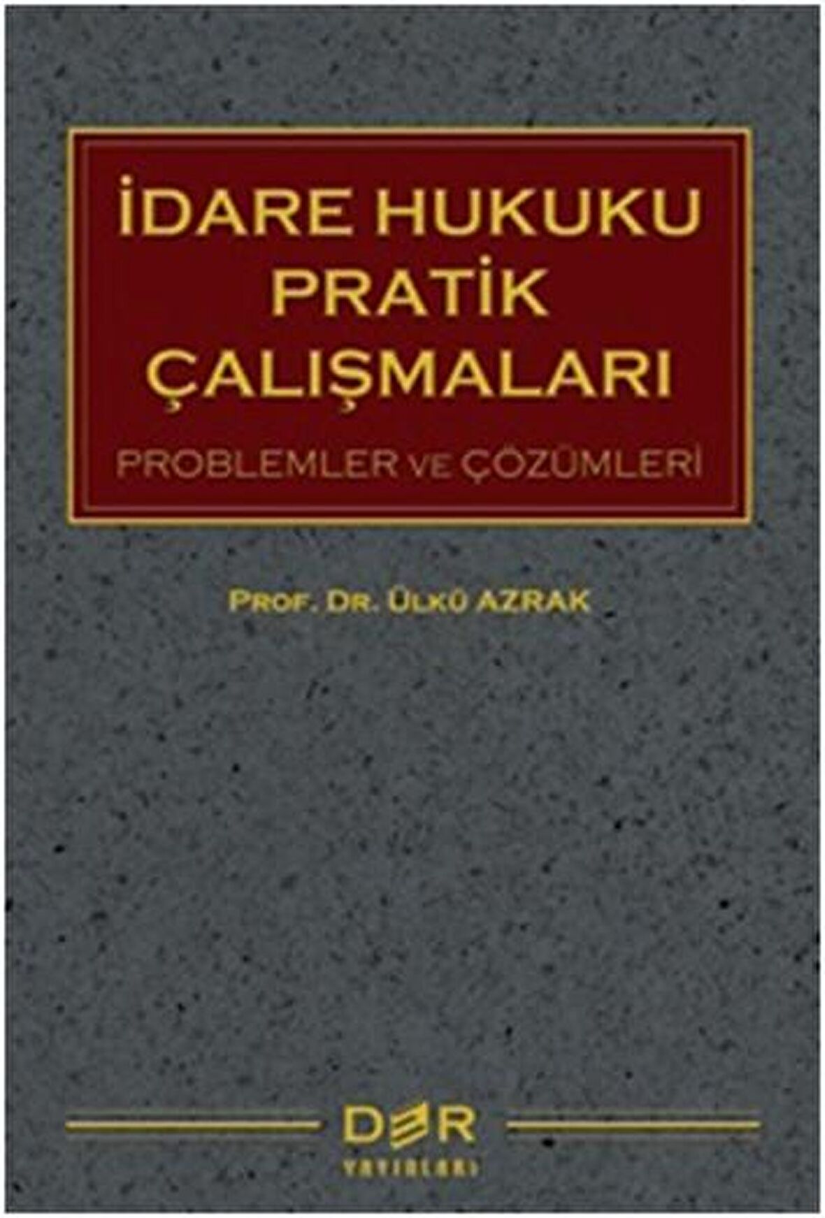 İdare Hukuku Pratik Çalışmaları