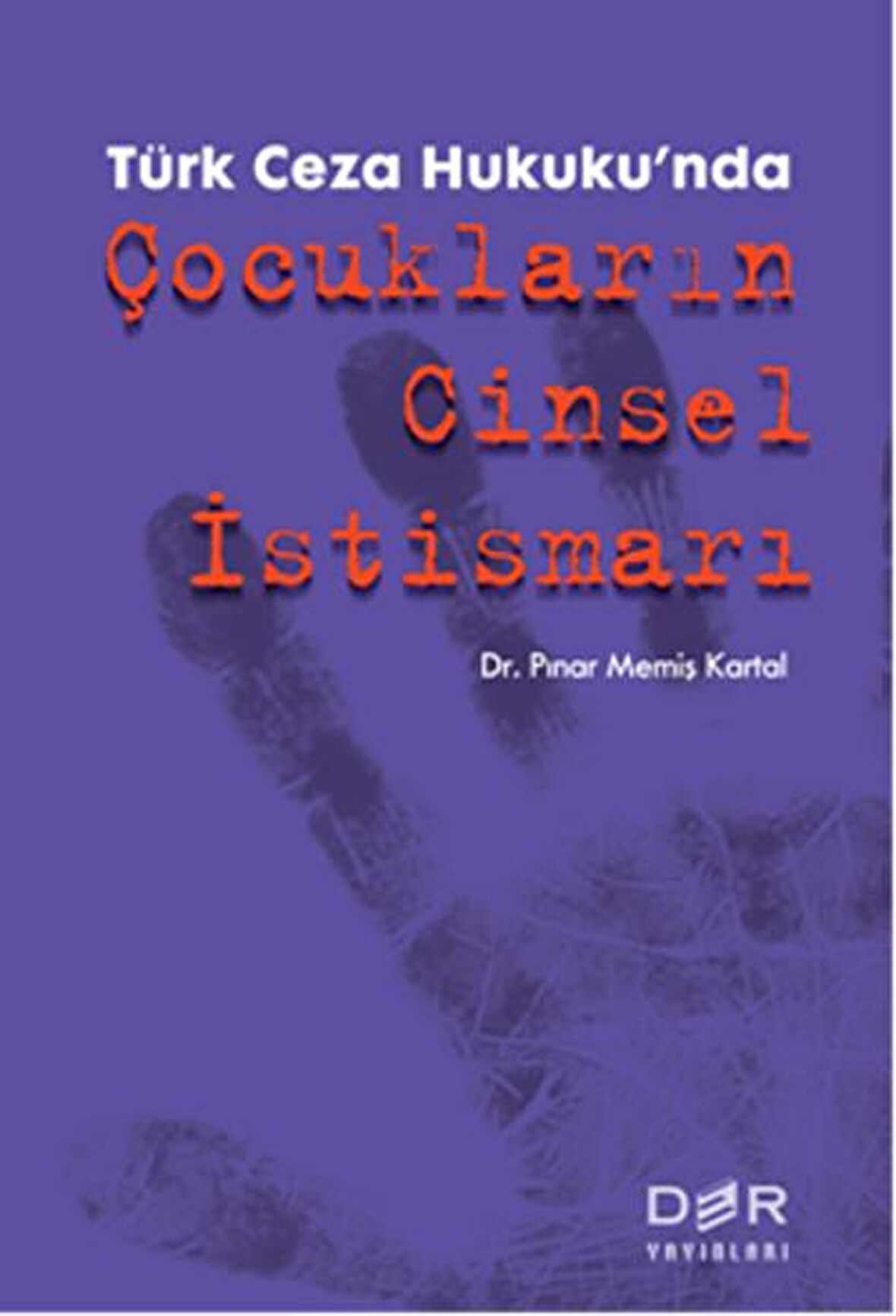 Türk Ceza Hukuku'nda Çocukların Cinsel İstismarı