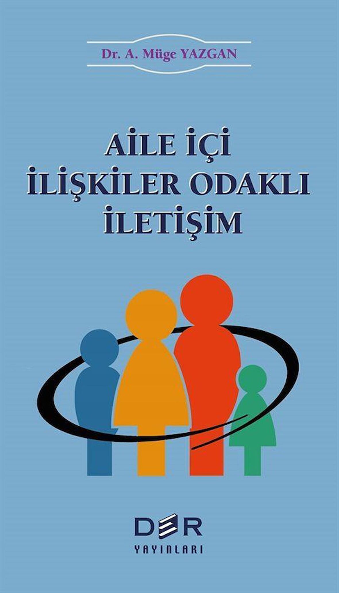 Aile İçi İlişkiler Odaklı İletişim