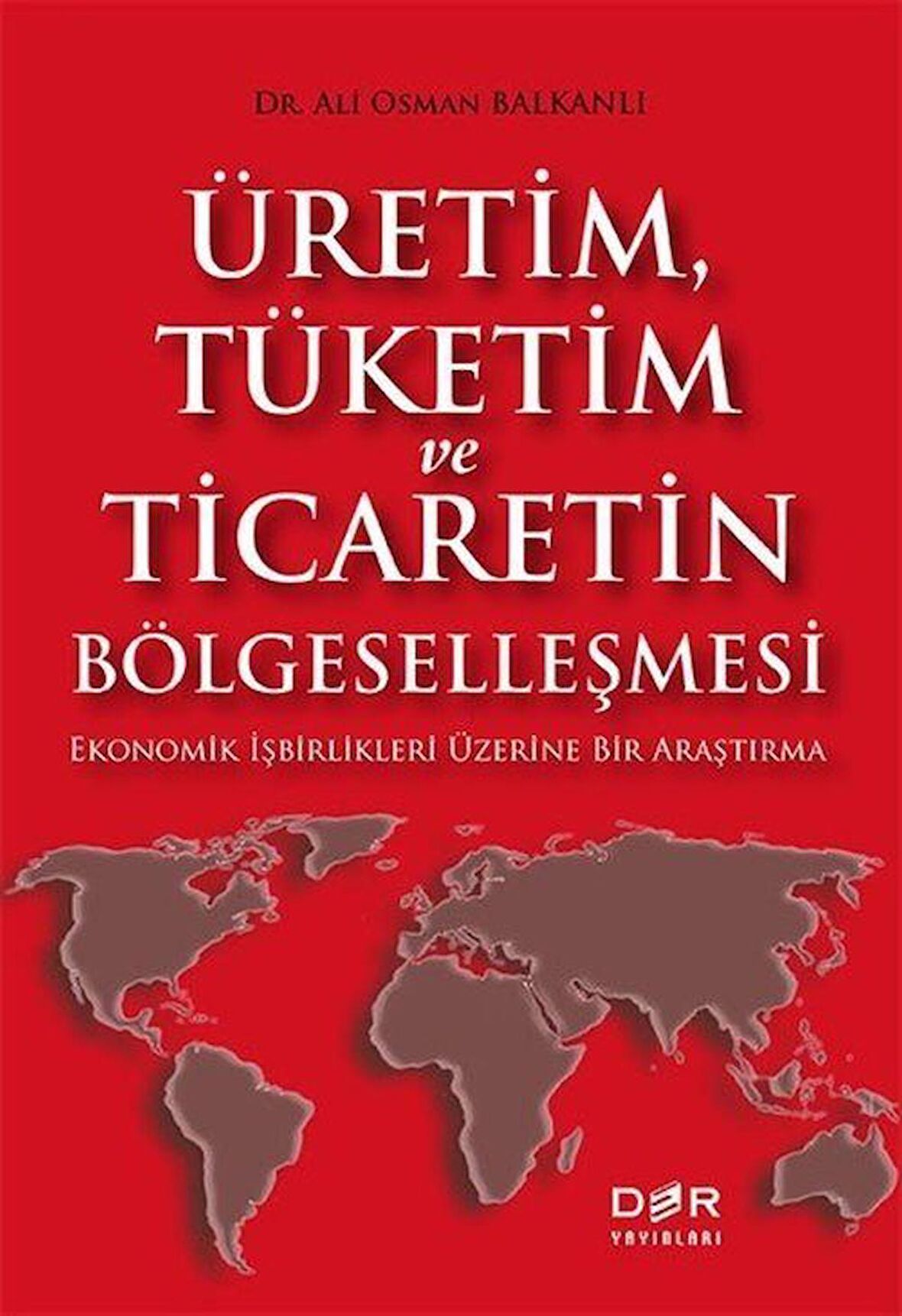 Üretim Tüketim ve Ticaretin Bölgeselleşmesi