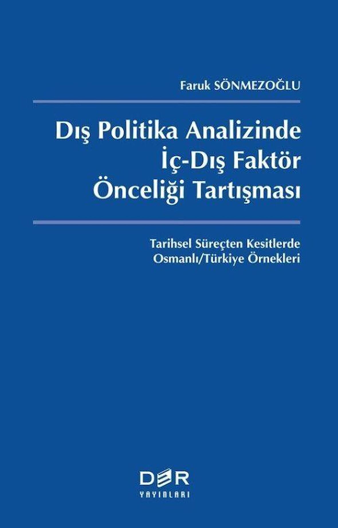 Dış Politika Analizinde İç-Dış Faktör Önceliği Tartışması