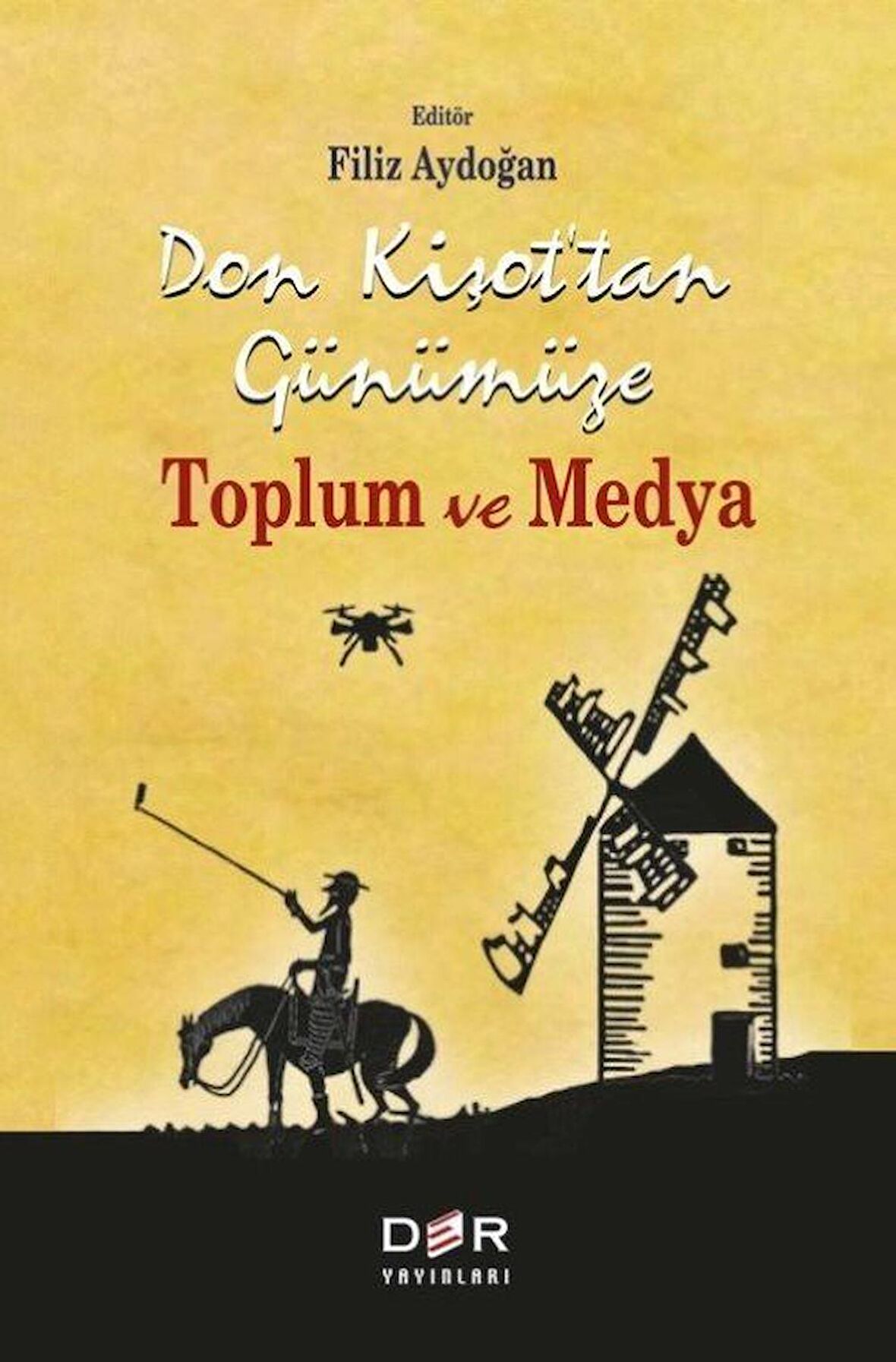 Don Kişot’tan Günümüze Toplum ve Medya