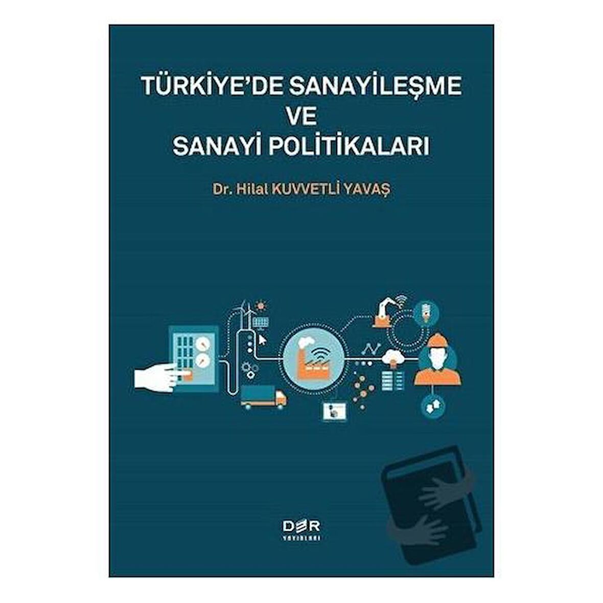 Türkiye'de Sanayileşme ve Sanayi Politikaları